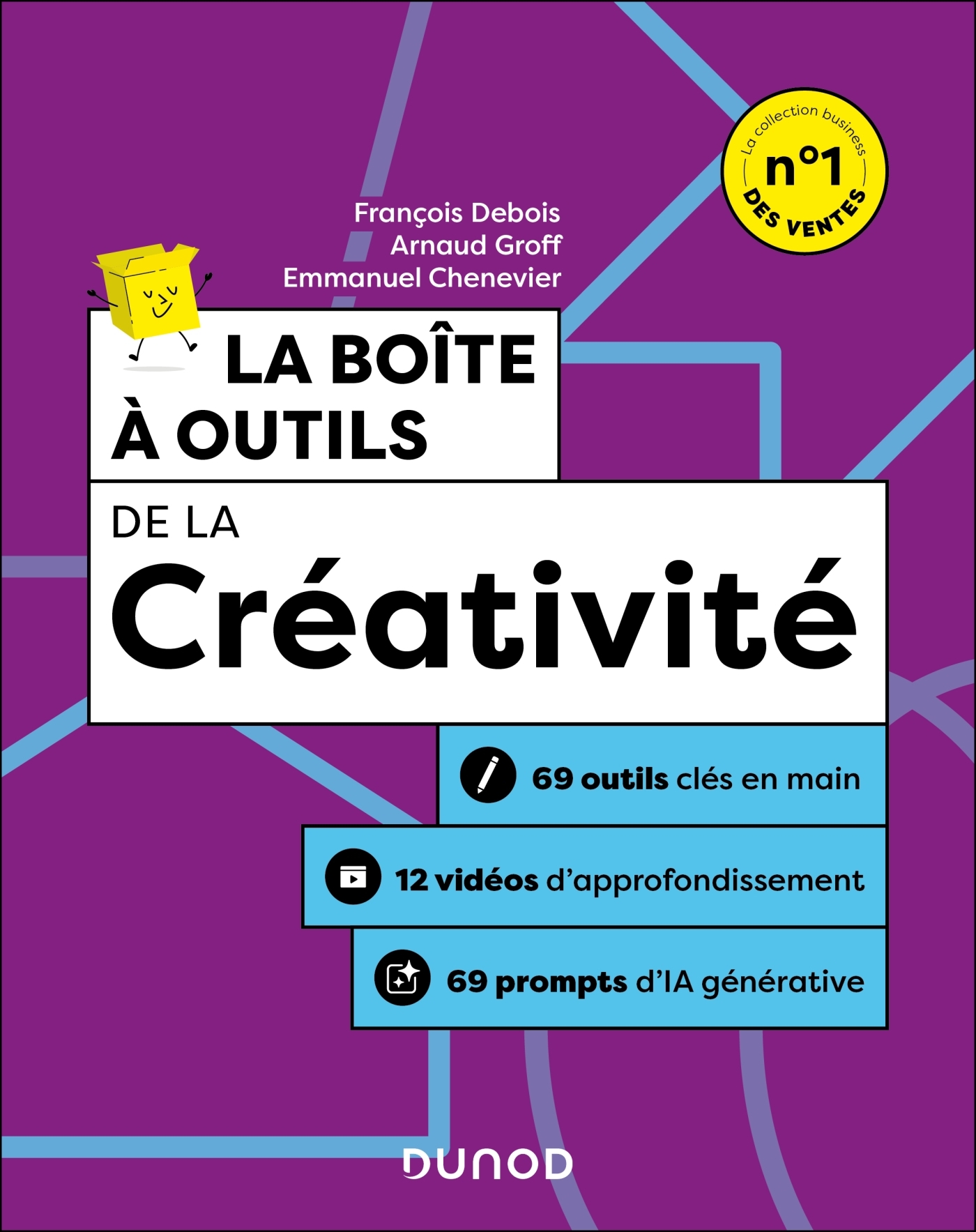 La Boîte à outils de la créativité - 4e éd. - François Debois, Arnaud Groff, Emmanuel Chenevier - DUNOD