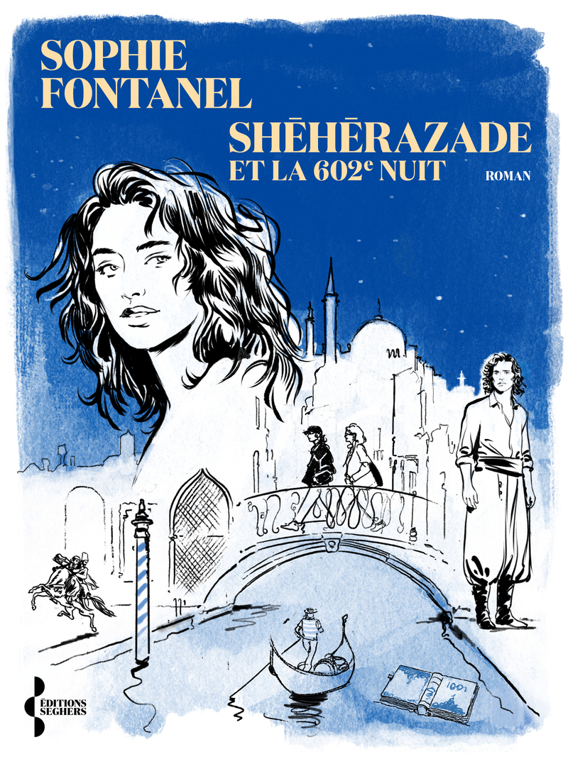 Shéhérazade et la 602e nuit - Sophie Fontanel - SEGHERS