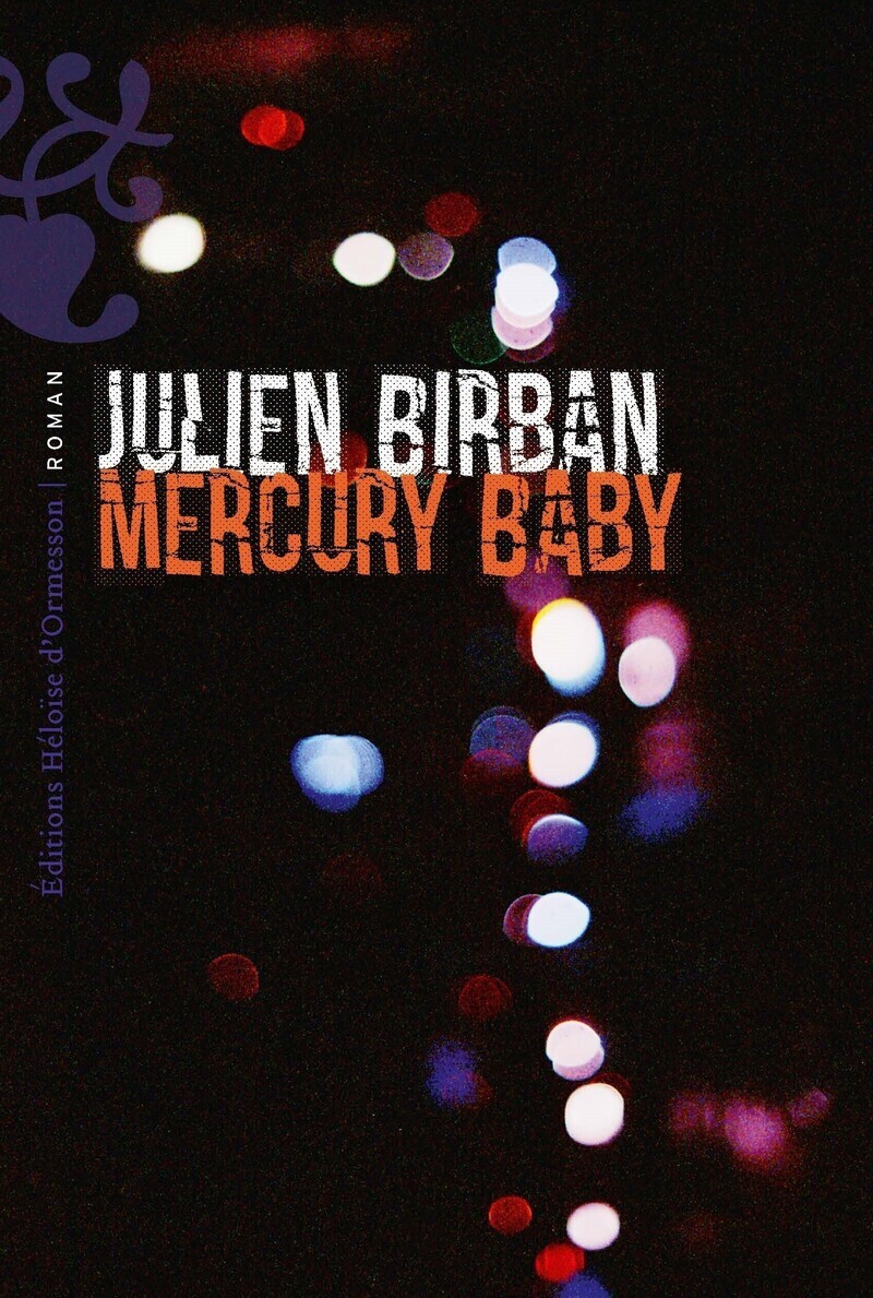 Mercury Baby - Julien Birban - H D ORMESSON