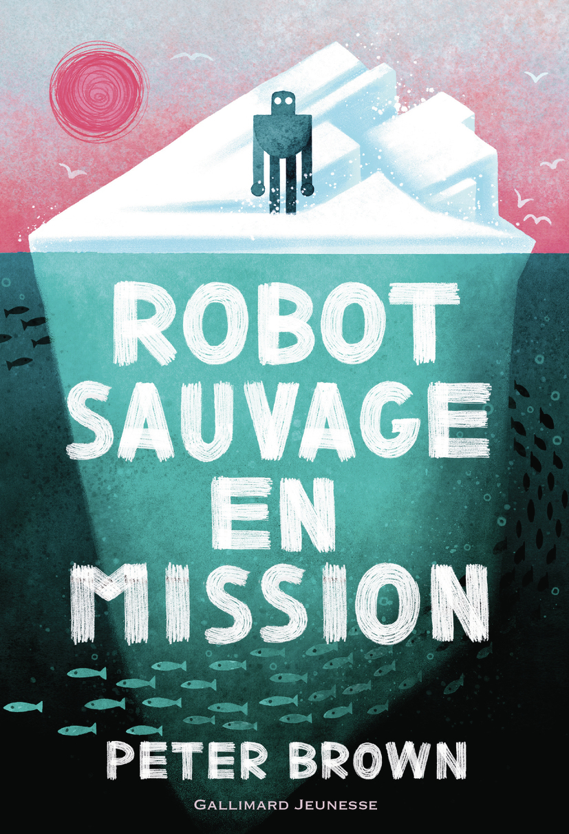 Robot sauvage en mission - PETER BROWN - GALLIMARD JEUNE