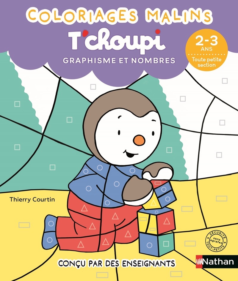 T'choupi Coloriages malins 2-3 ans Toute petite section - Graphisme et nombres - Thierry Courtin - NATHAN