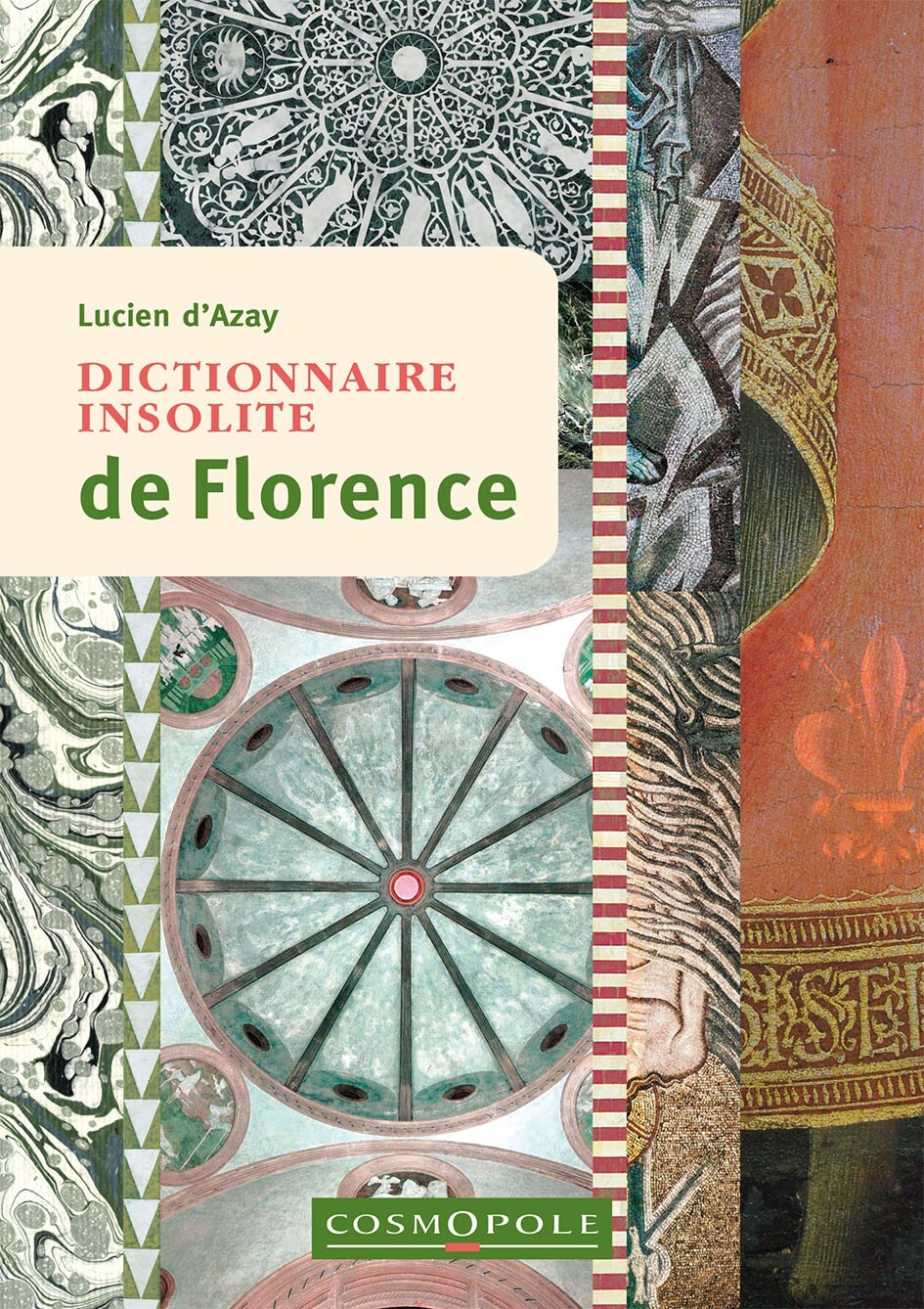 Dictionnaire insolite de Florence - Lucien D'Azay - COSMOPOLE