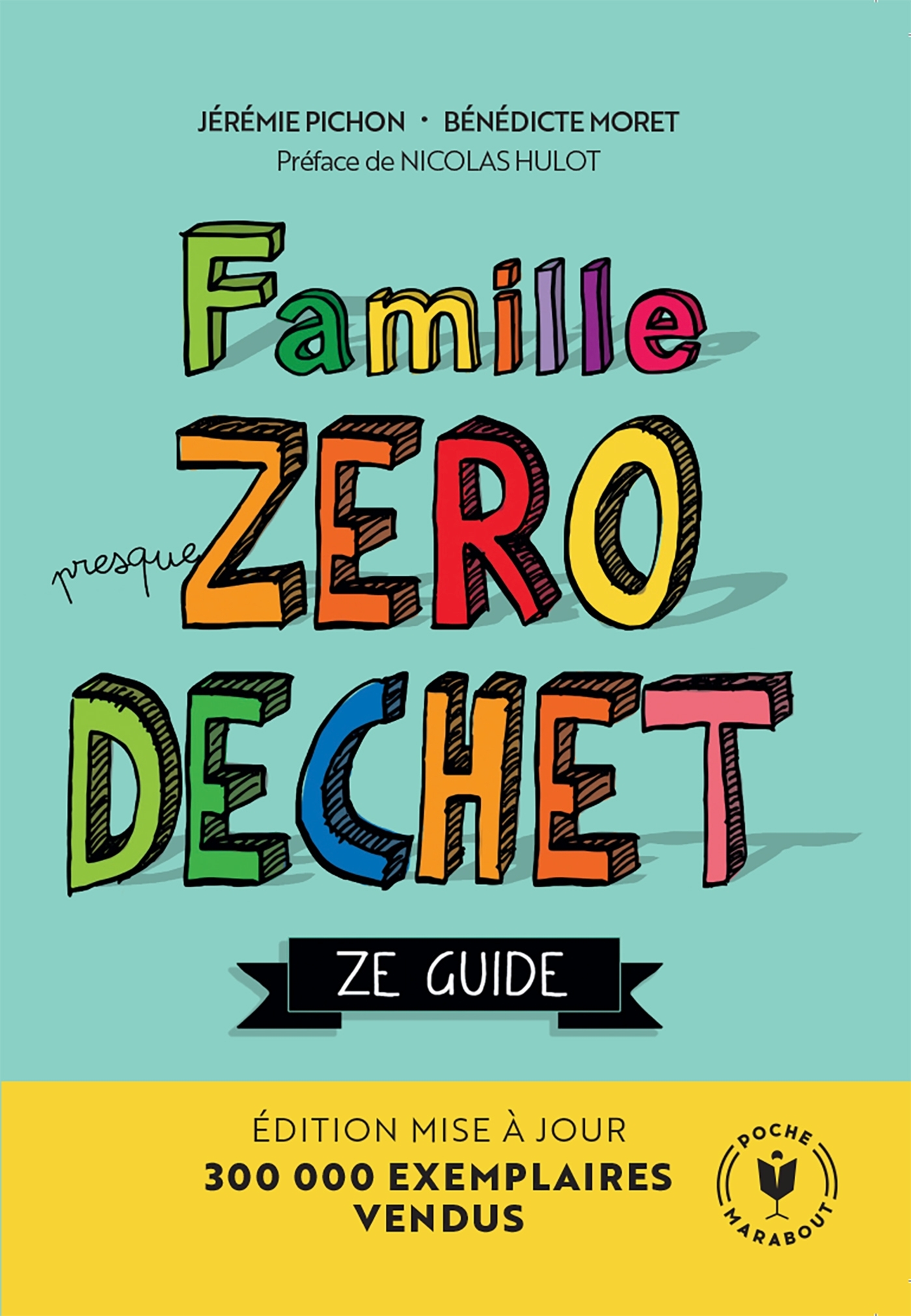 Famille Zéro Déchet - Ze Guide - Jérémie Pichon, Bénédicte Moret - MARABOUT