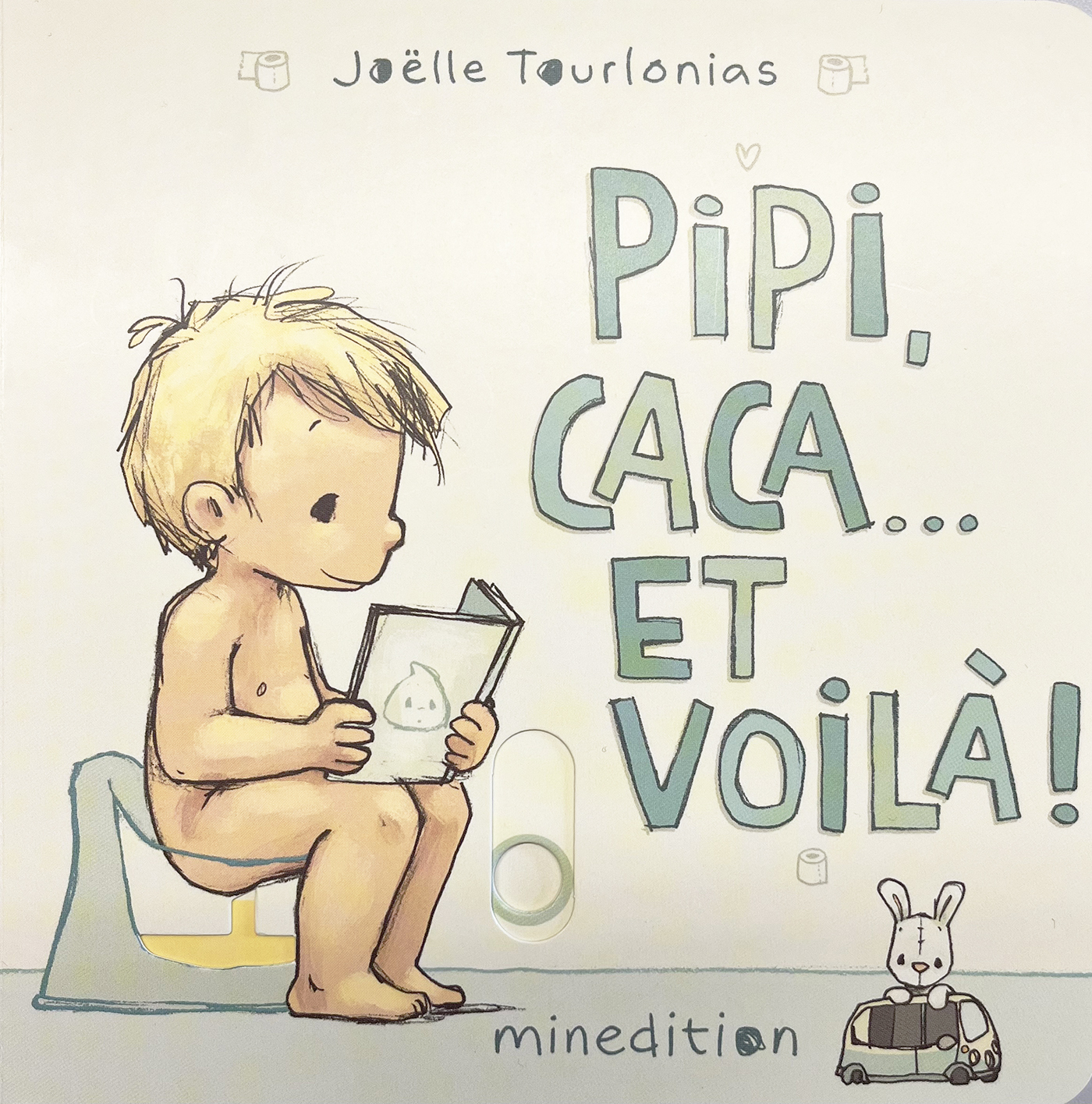 Pipi, caca... et voilà ! -  Tourlonias joelle, JOELLE TOURLONIAS - MINEDITION