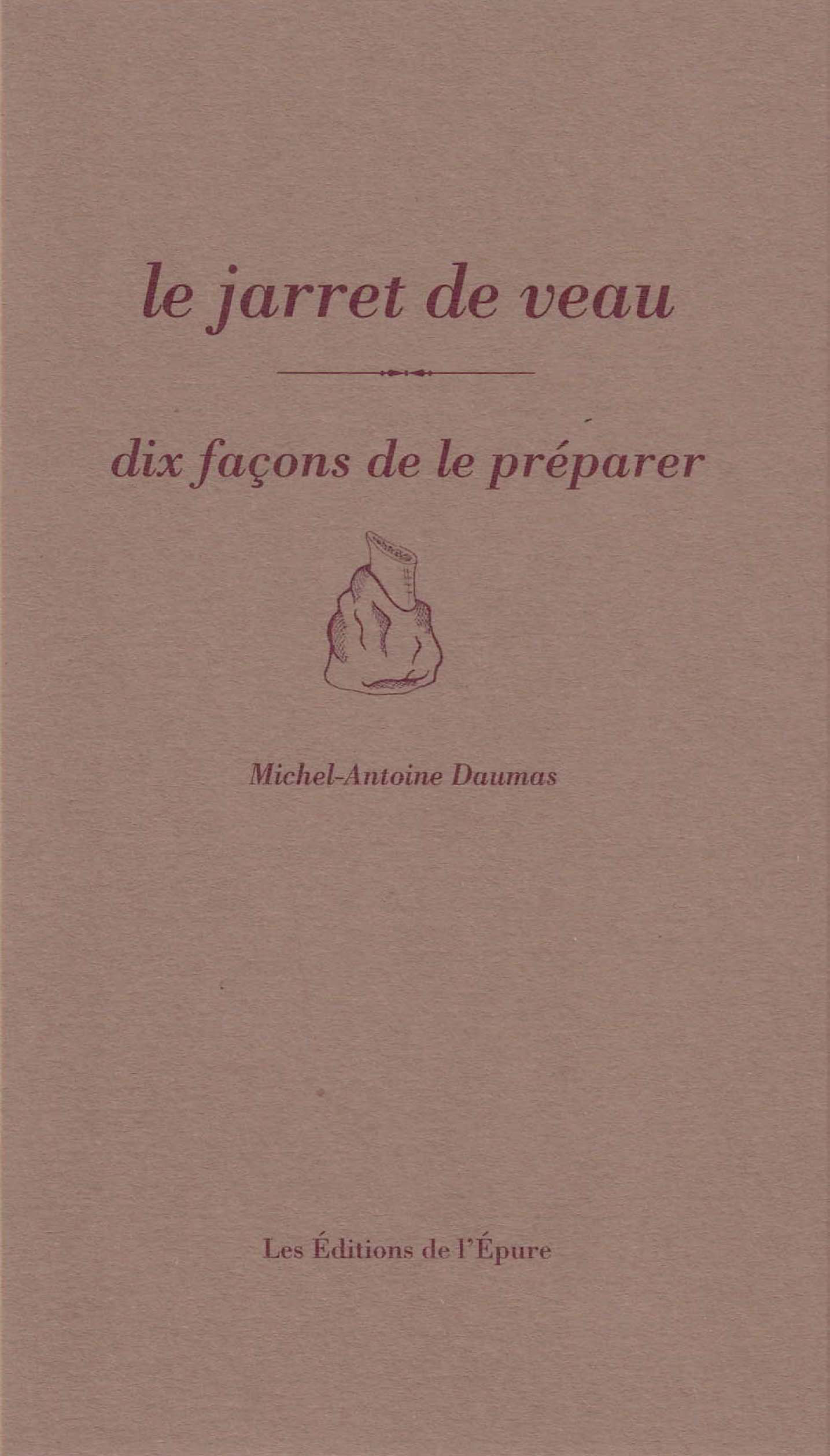 Le jarret de veau, dix façons de le préparer - Michel-Antoine Daumas - EPURE