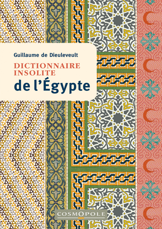 Dictionnaire insolite de l'Egypte -  de Dieuleveult Guillaume - COSMOPOLE