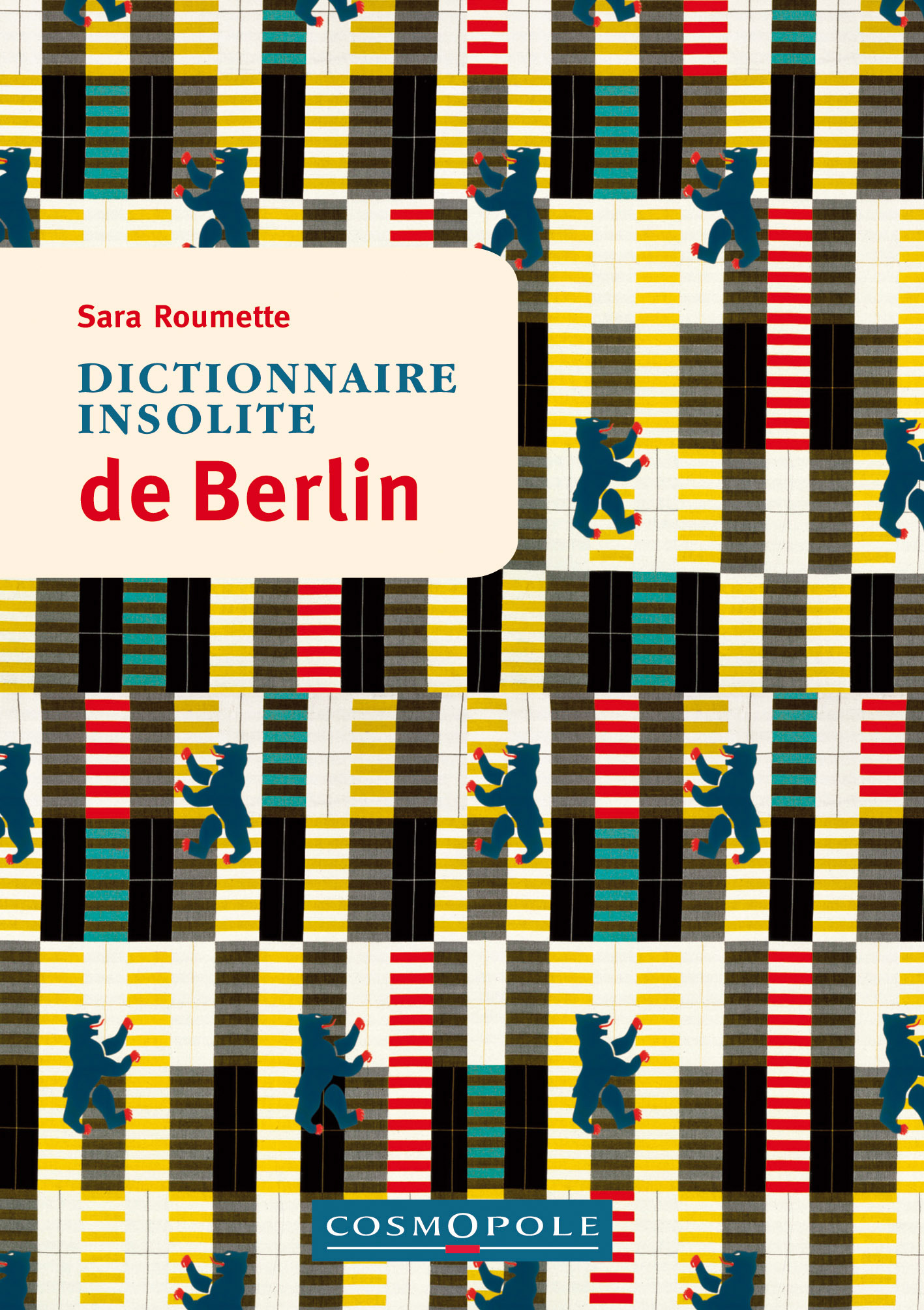 Dictionnaire insolite de Berlin - Sara ROUMETTE - COSMOPOLE