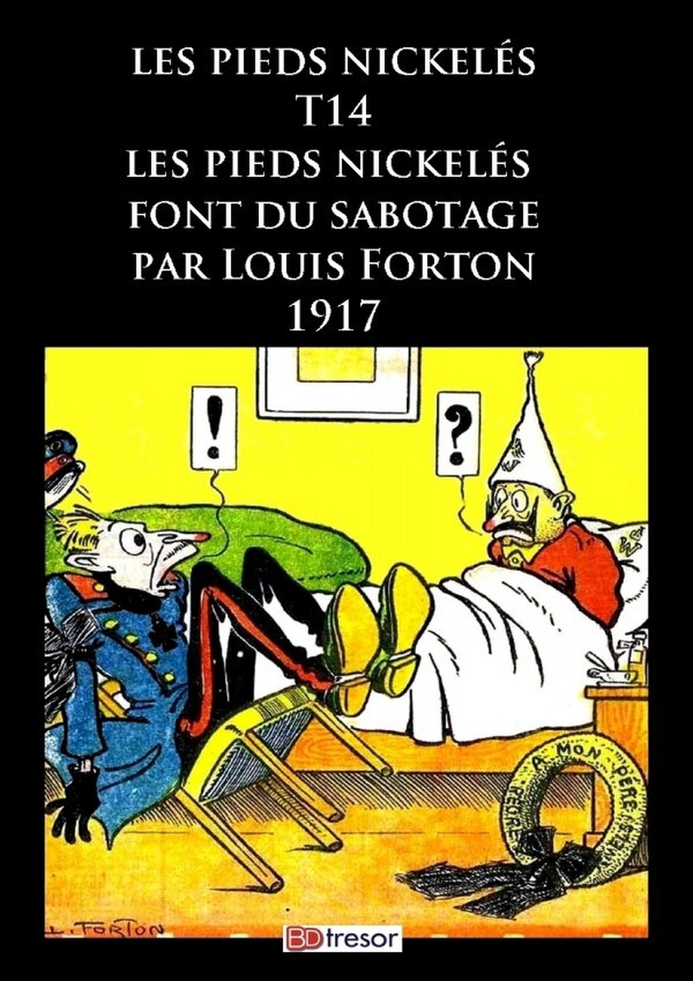 Les Pieds Nickelés font du sabotage T14 - 1917 - Louis Forton, Georges Fernandes - LULU