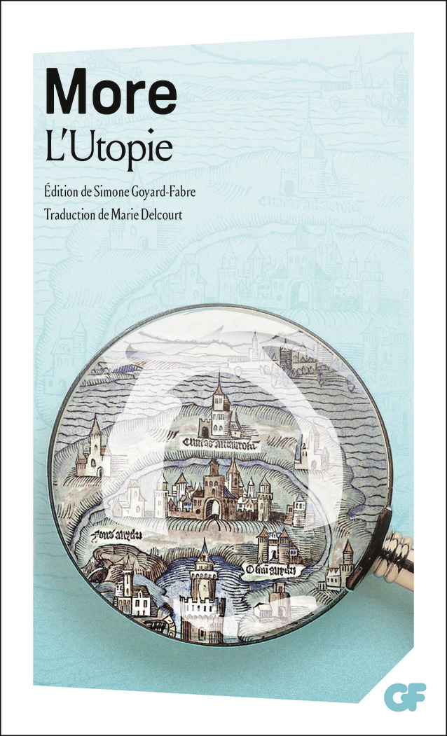 L'Utopie ou Le Traité de la meilleure forme de gouvernement - Thomas More, Simone Goyard-Fabre - FLAMMARION