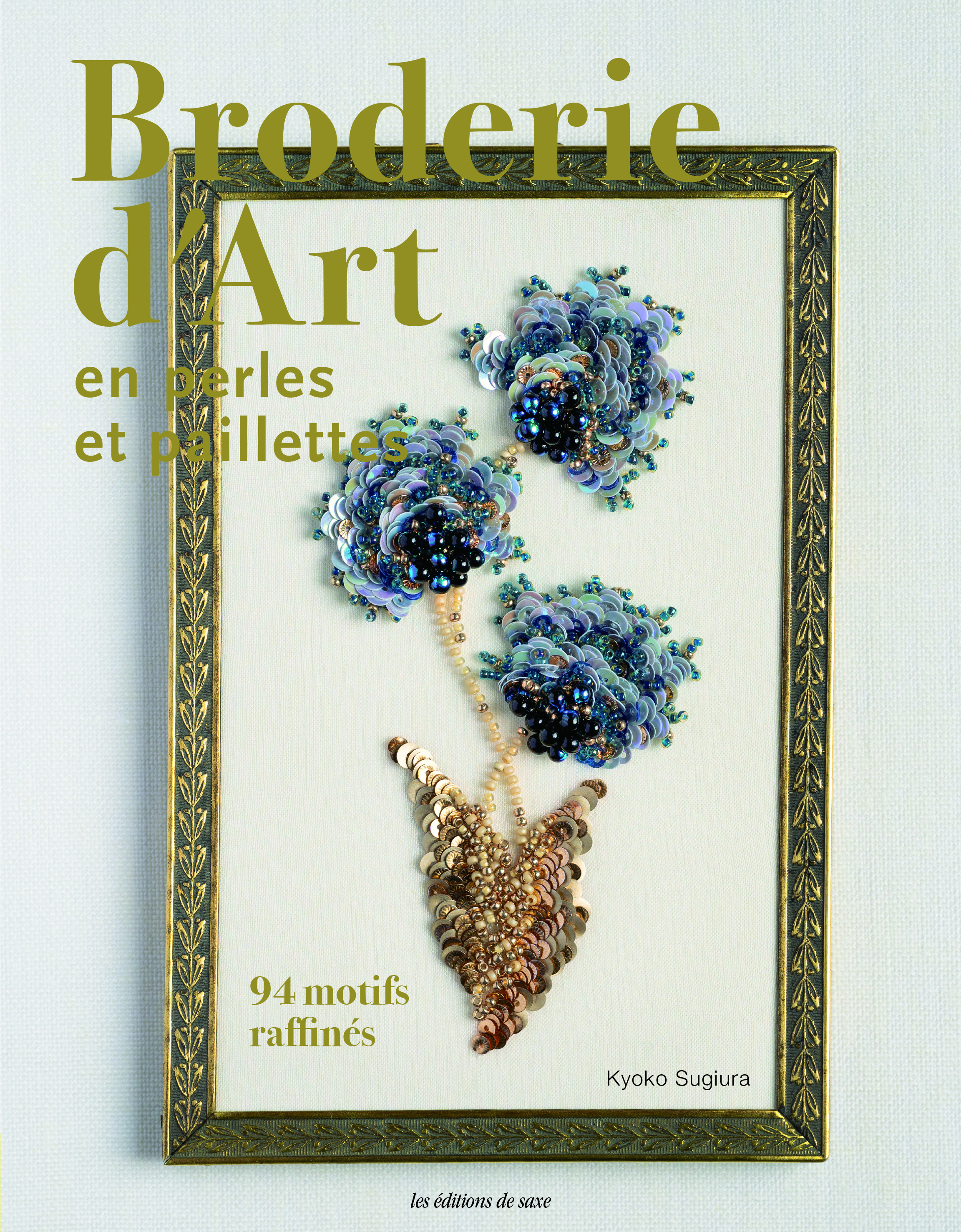 Broderie d'art en perles et paillettes - Kyoko Sugiura - DE SAXE