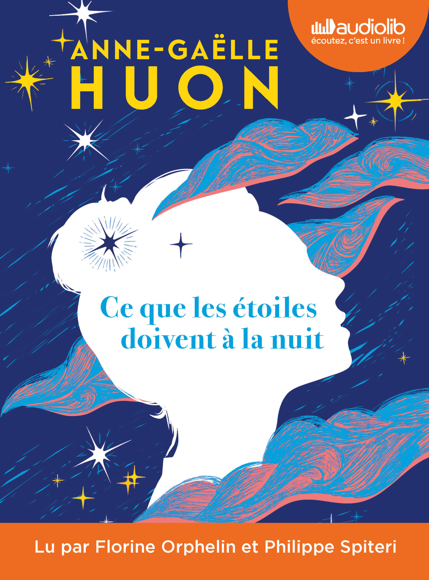 Ce que les étoiles doivent à la nuit - Anne-Gaëlle Huon, Florine Orphelin, Philippe Spiteri - AUDIOLIB