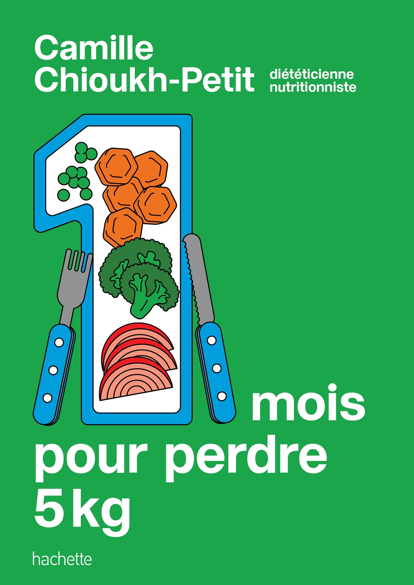 1 mois pour perdre 5 kg - Camille Chioukh-Petit - HACHETTE PRAT