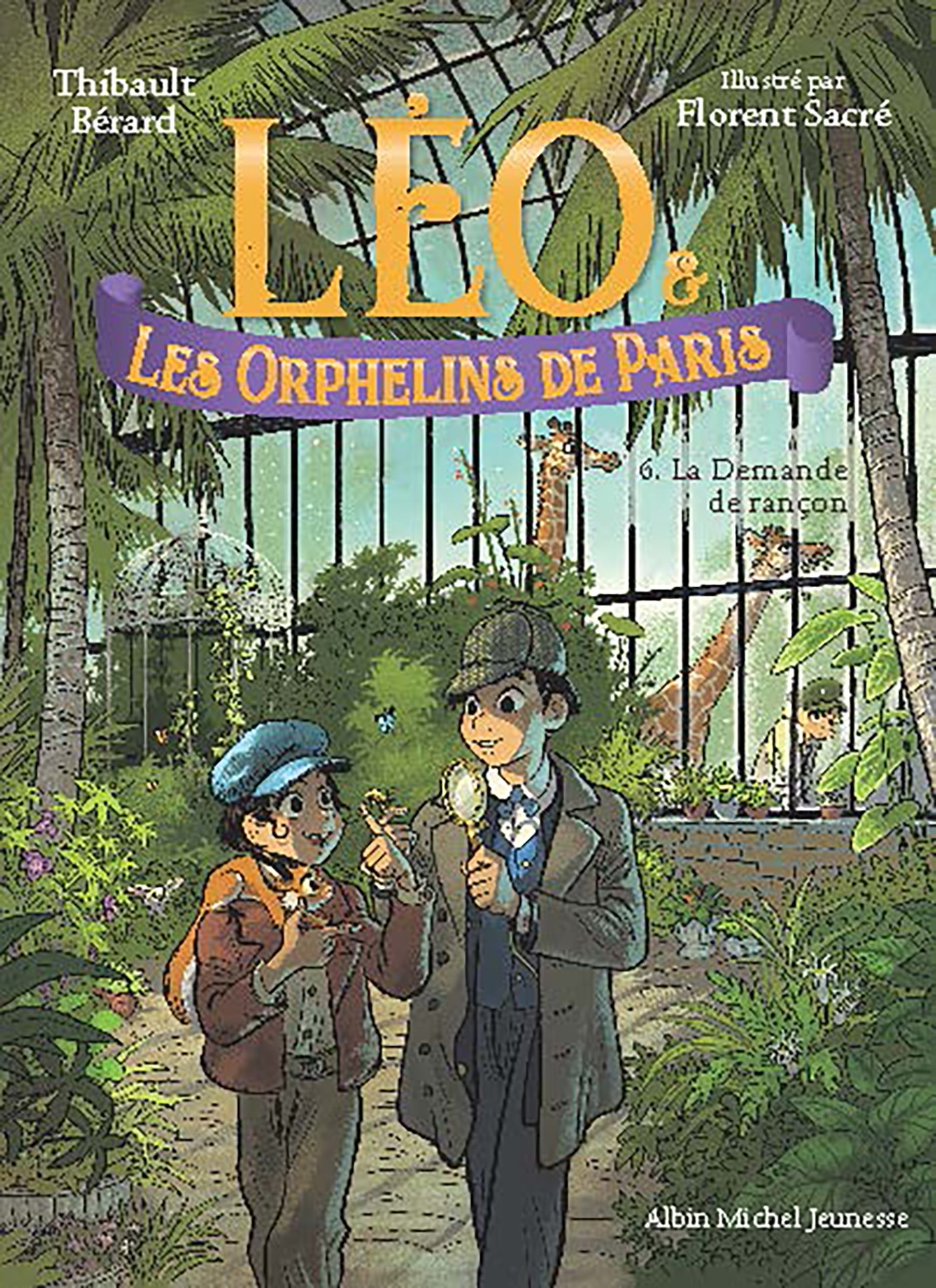Léo et les Orphelins de Paris - tome 6 - La Demande de rançon - Thibault Bérard - ALBIN MICHEL