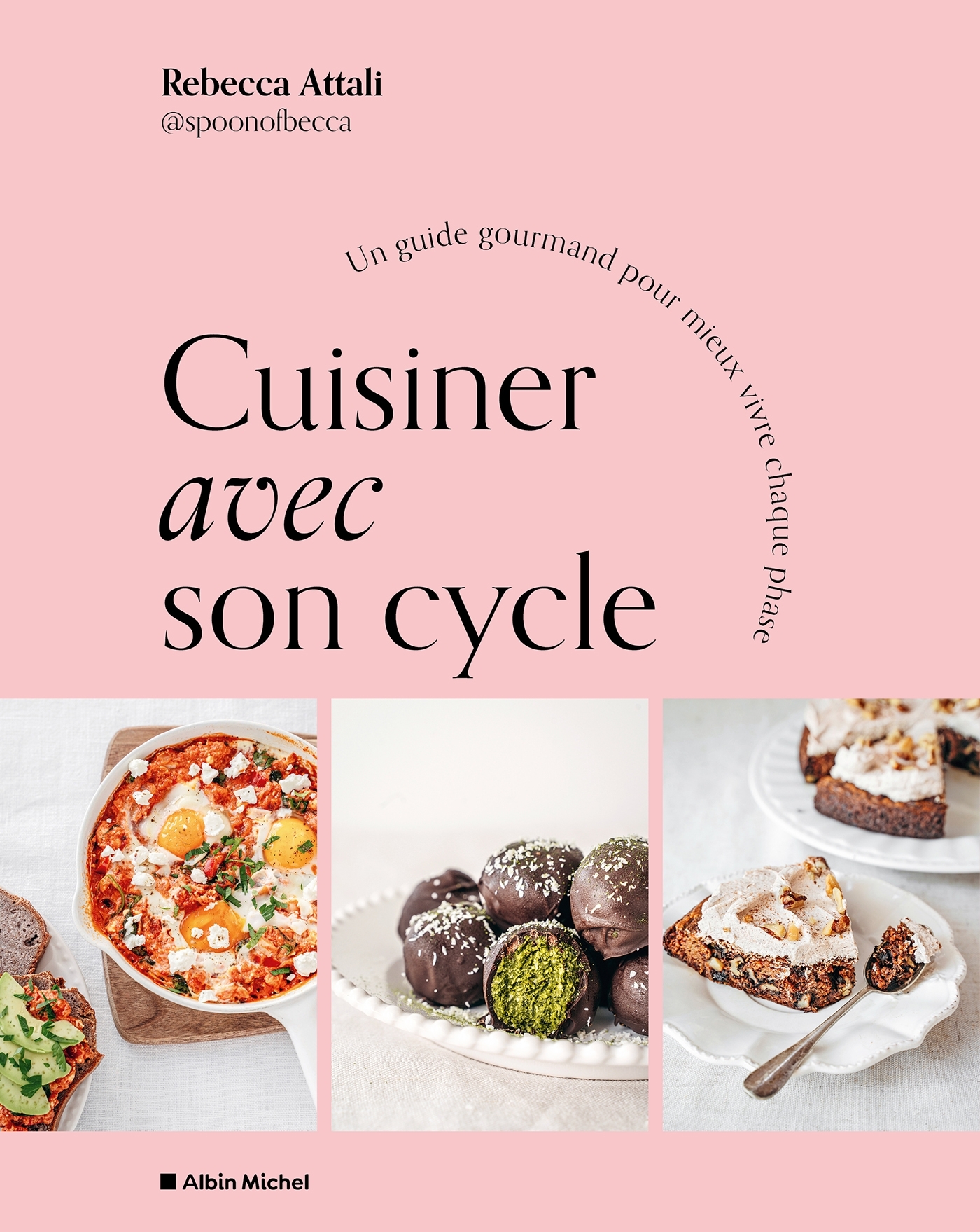 Cuisiner avec son cycle - Rebecca Attali,  @spoonofbecca - ALBIN MICHEL
