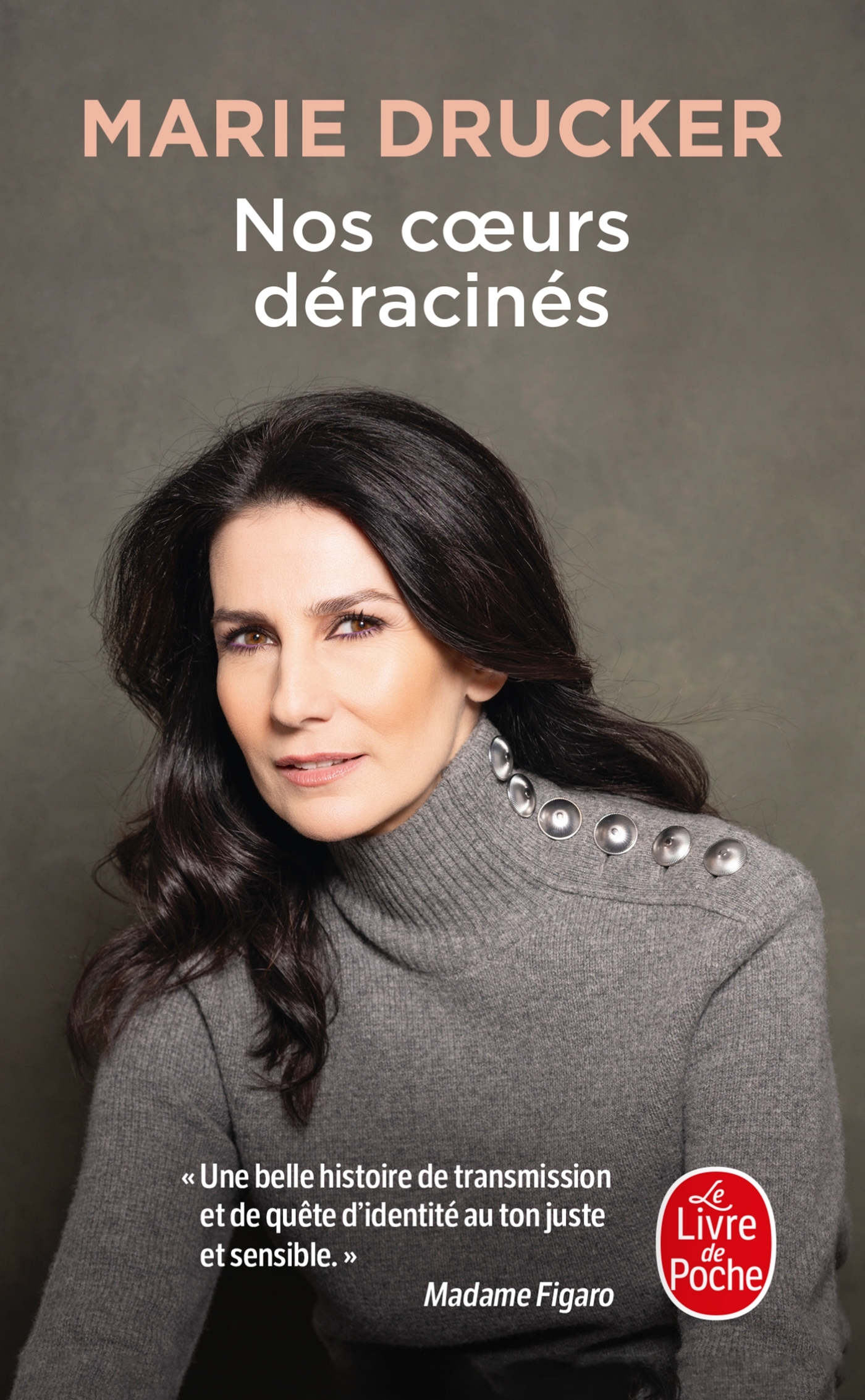 Nos coeurs déracinés - Marie Drucker - LGF