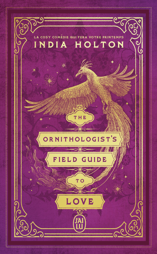 The Ornithologist's Field Guide to Love - India Holton - J'AI LU