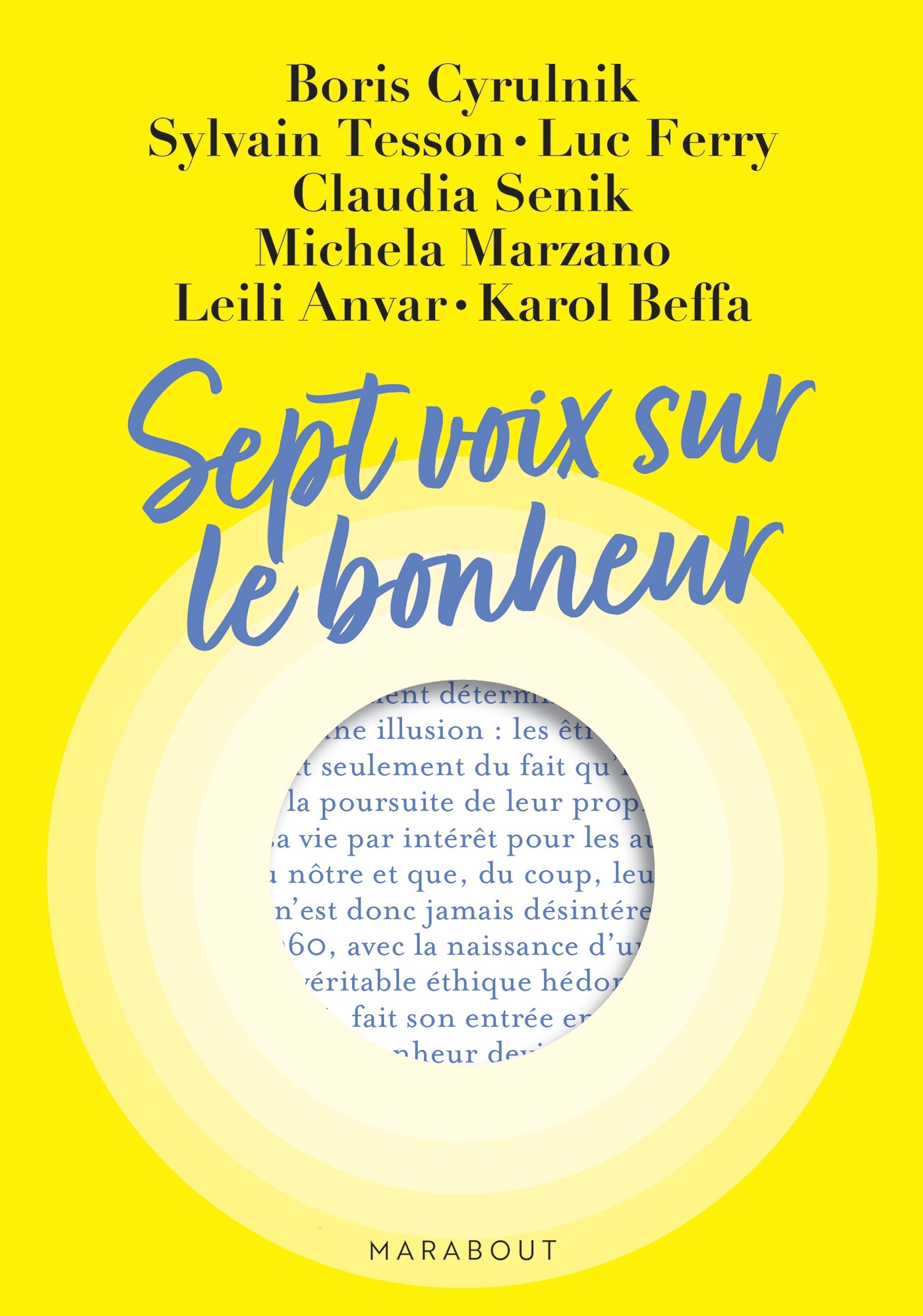 Sept voix sur le bonheur - Cyrulnick Boris, Sylvain Tesson, Luc Ferry, Claudia Senik, Michela Marzano, Leili Anvar, Karol Beffa - MARABOUT