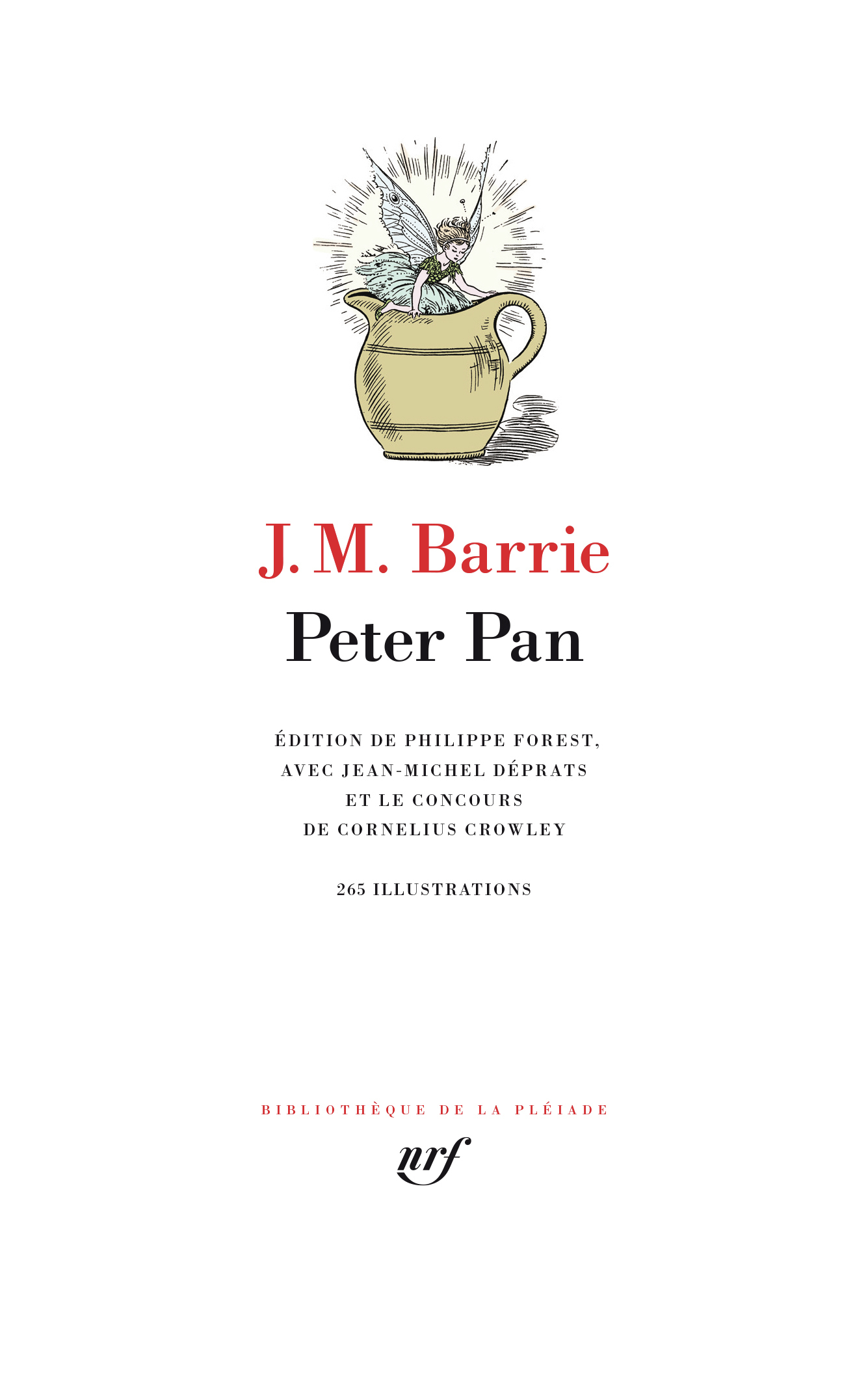 Peter Pan - James Matthew Barrie, Cornelius Crowley, Jean-Michel Deprats, Philippe Forest - GALLIMARD