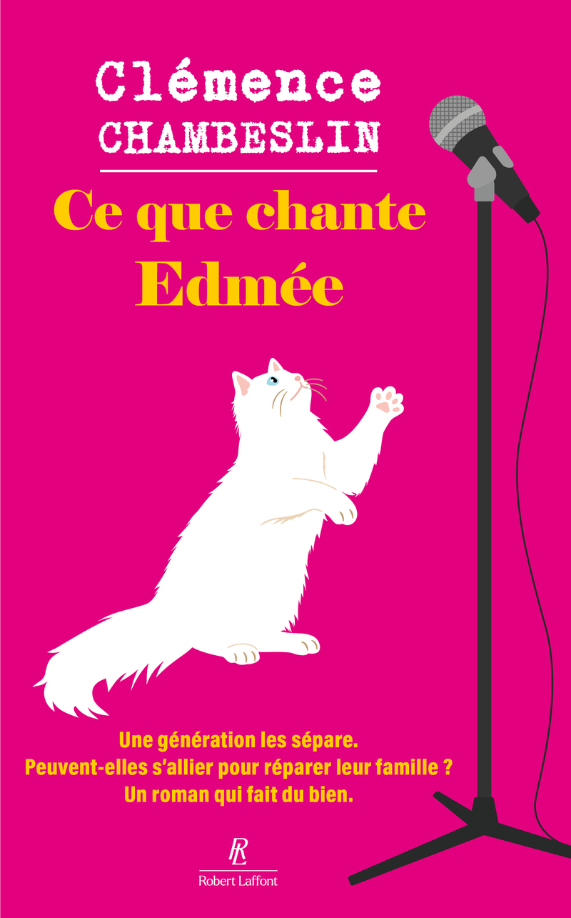 Ce que chante Edmée - Clémence Chambeslin - ROBERT LAFFONT