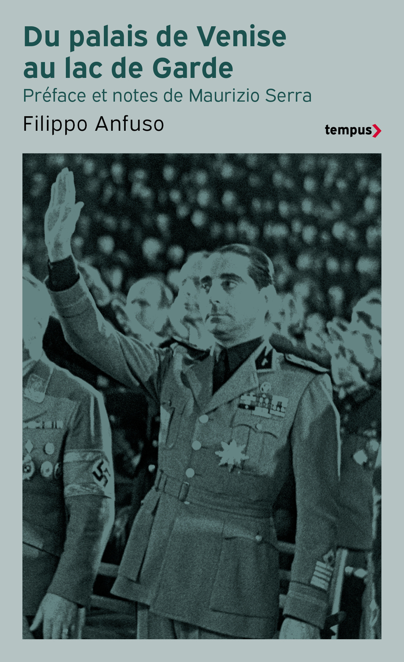 Du palais de Venise au lac de Garde (1936-1945) - Filippo Anfuso, Maurizio Serra - TEMPUS PERRIN