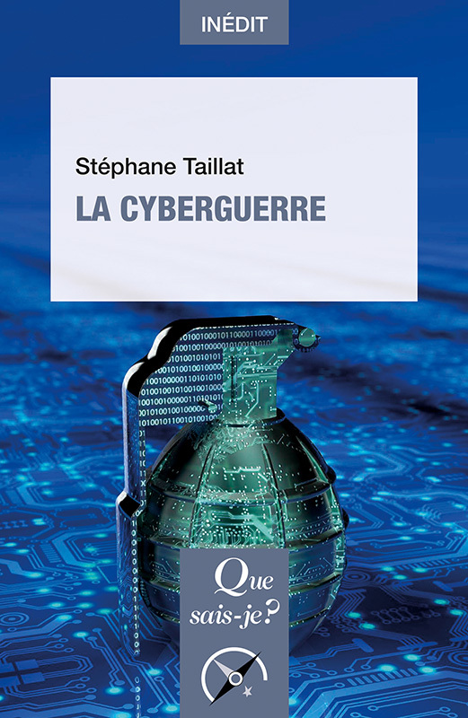 La Cyberguerre - Stéphane Taillat - QUE SAIS JE