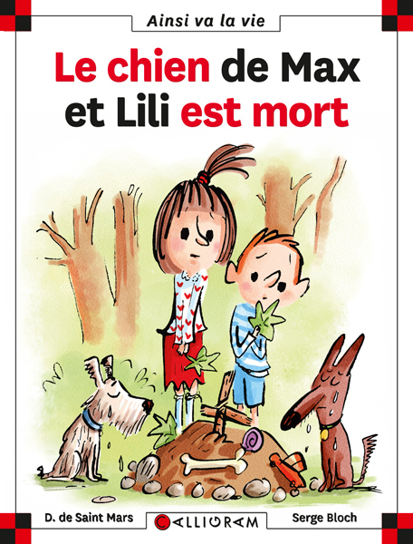 LE CHIEN DE MAX ET LILI EST MORT - Dominique Saint Mars (De),  DE ST MARS/BLOCH - CALLIGRAM