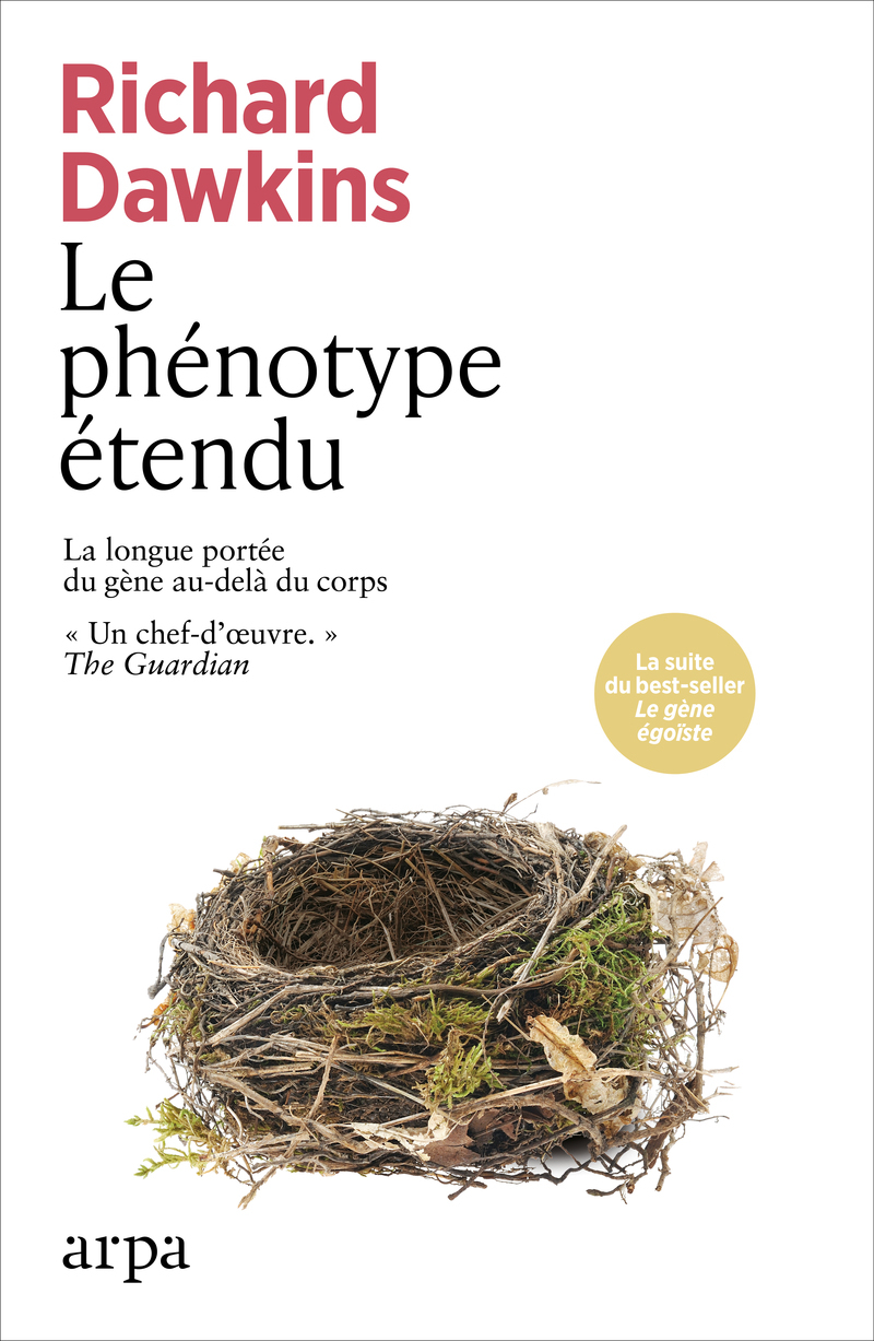 Le phénotype étendu - La longue portée du gène au-delà du corps - Richard Dawkins - ARPA