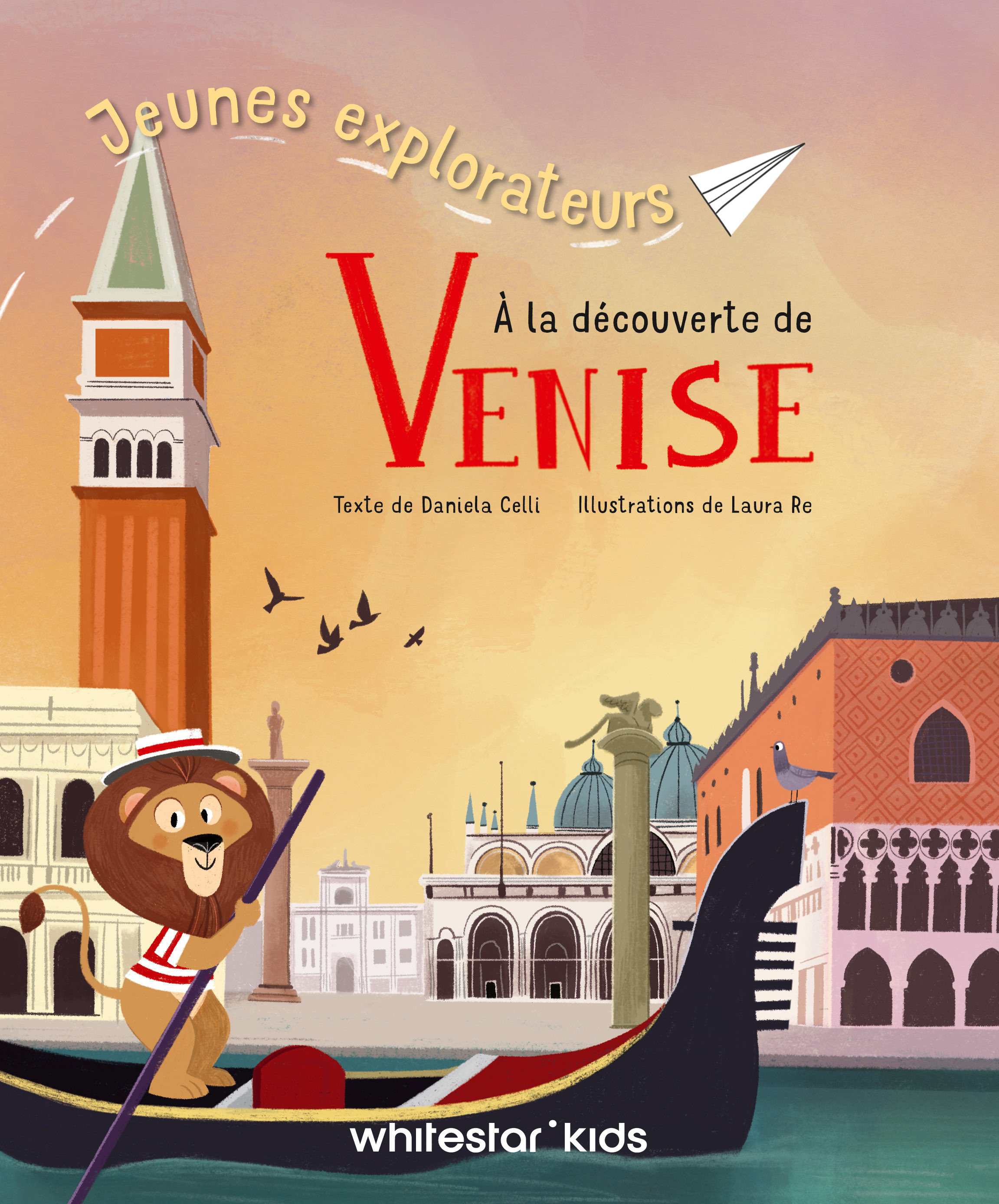 Jeunes explorateurs à la découverte de Venise - Laura Re - WHITE STAR KIDS