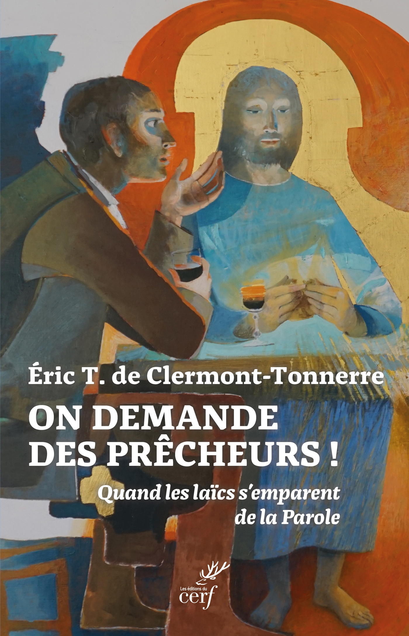 On demande des prêcheurs ! - Éric de CLERMONT-TONNERRE,  Clermont-tonnerre., Éric T. de Clermont-tonnerre, Eric de Clermont-Tonnerre - CERF