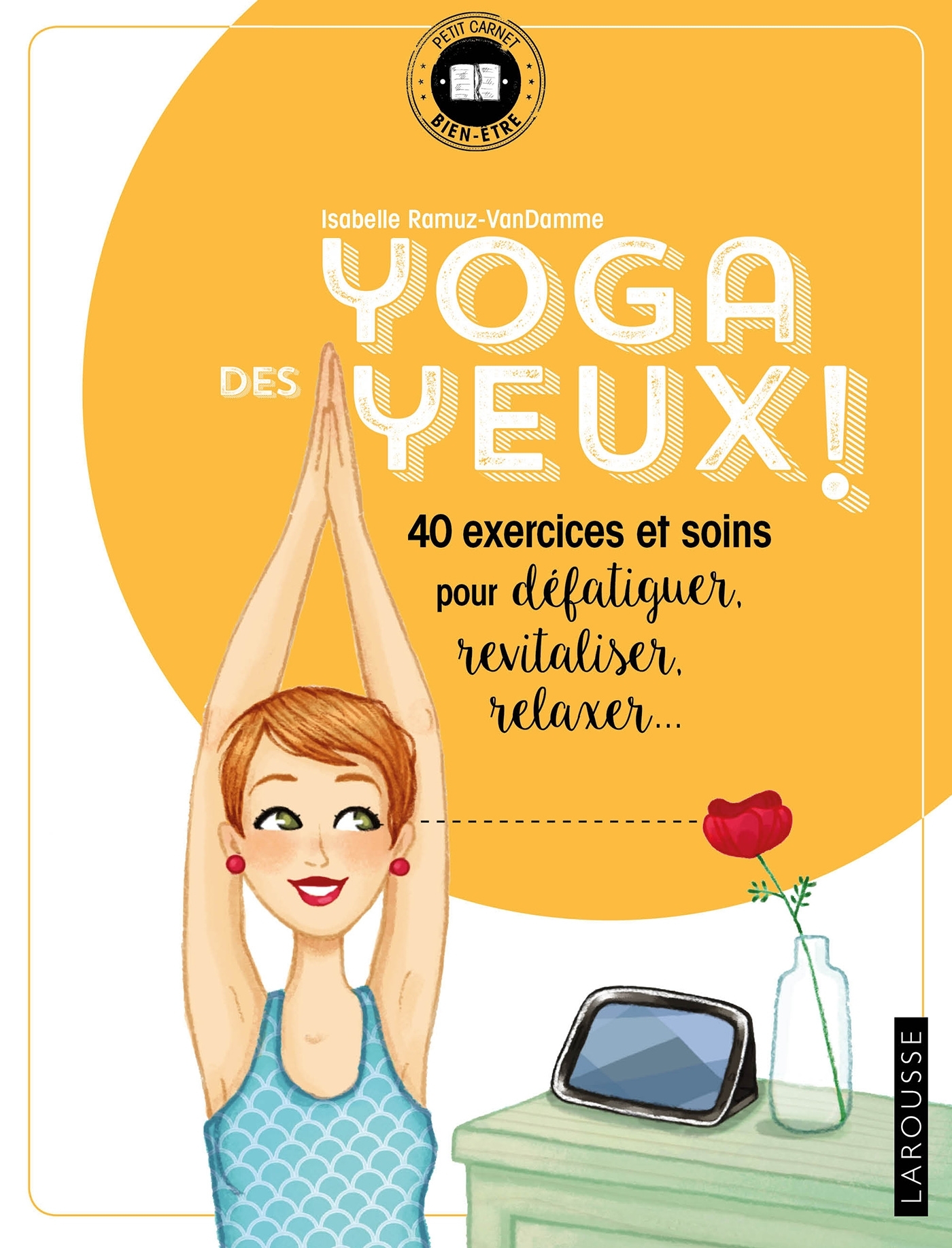Yoga des yeux ! - Isabelle Ramuz-VanDamme - LAROUSSE