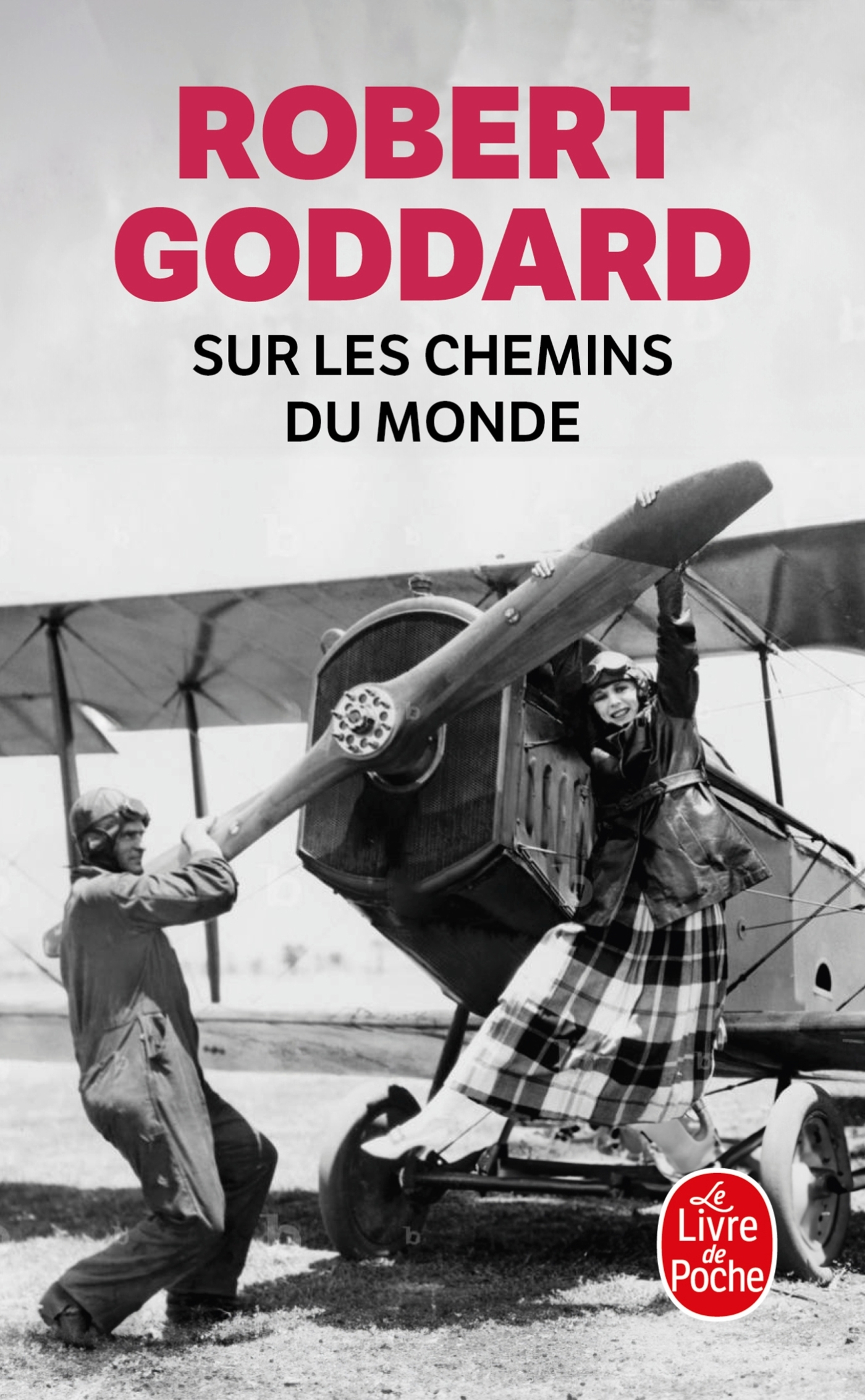Sur les chemins du monde (La Trilogie du monde, Tome 1) - Robert Goddard - LGF