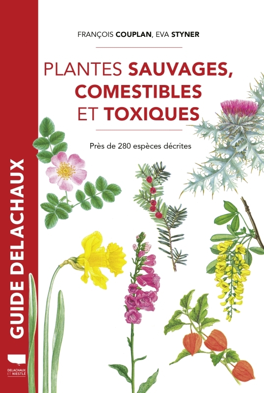 Plantes sauvages comestibles et toxiques - François Couplan - DELACHAUX