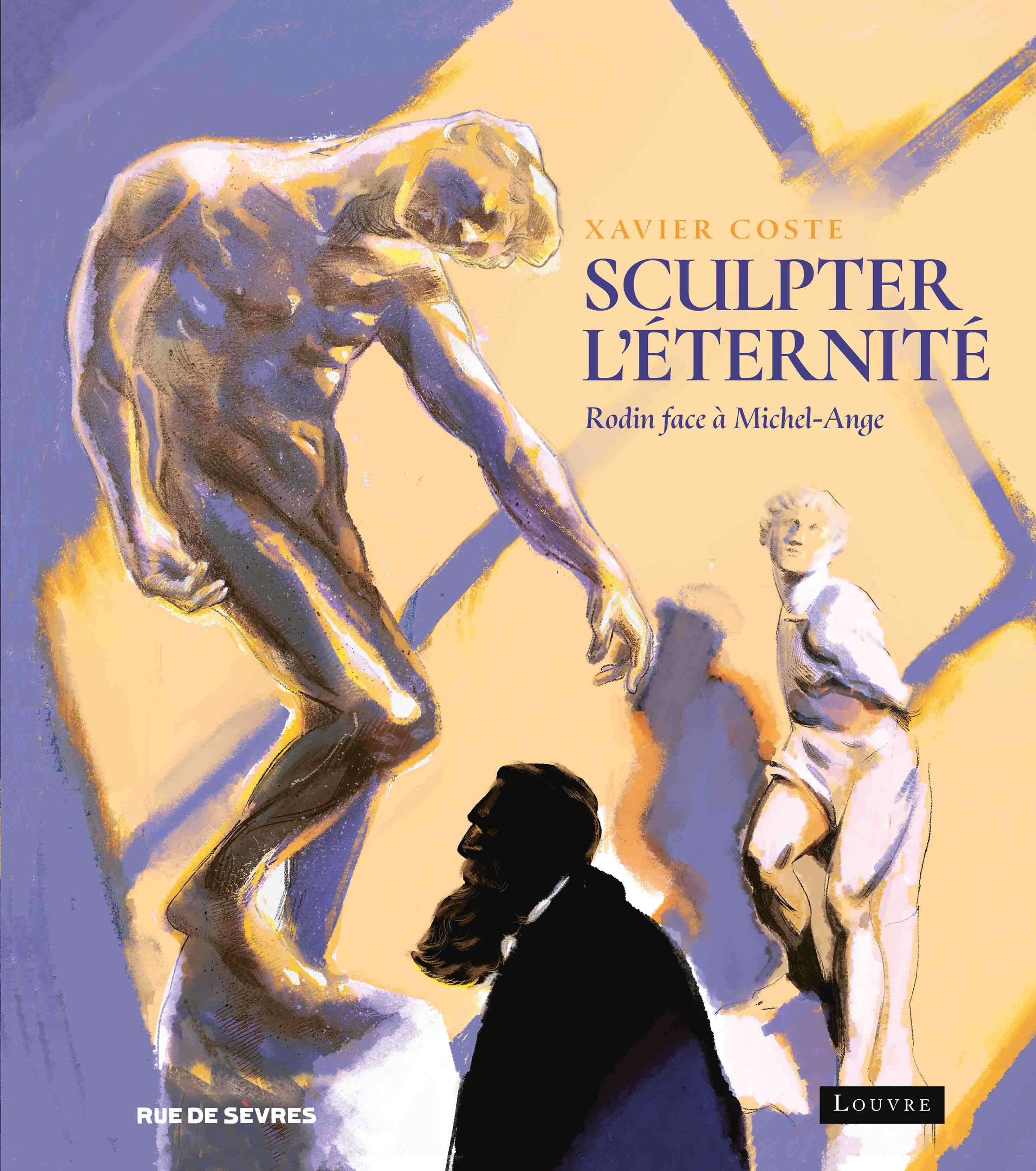 Sculpter l'éternité -  Coste Xavier, Xavier COSTE - RUE DE SEVRES