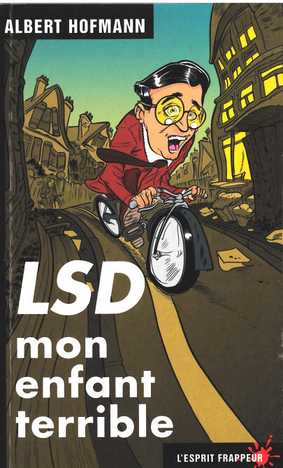 LSD, mon enfant terrible - Albert Hofmann - ESPRIT FRAPPEUR