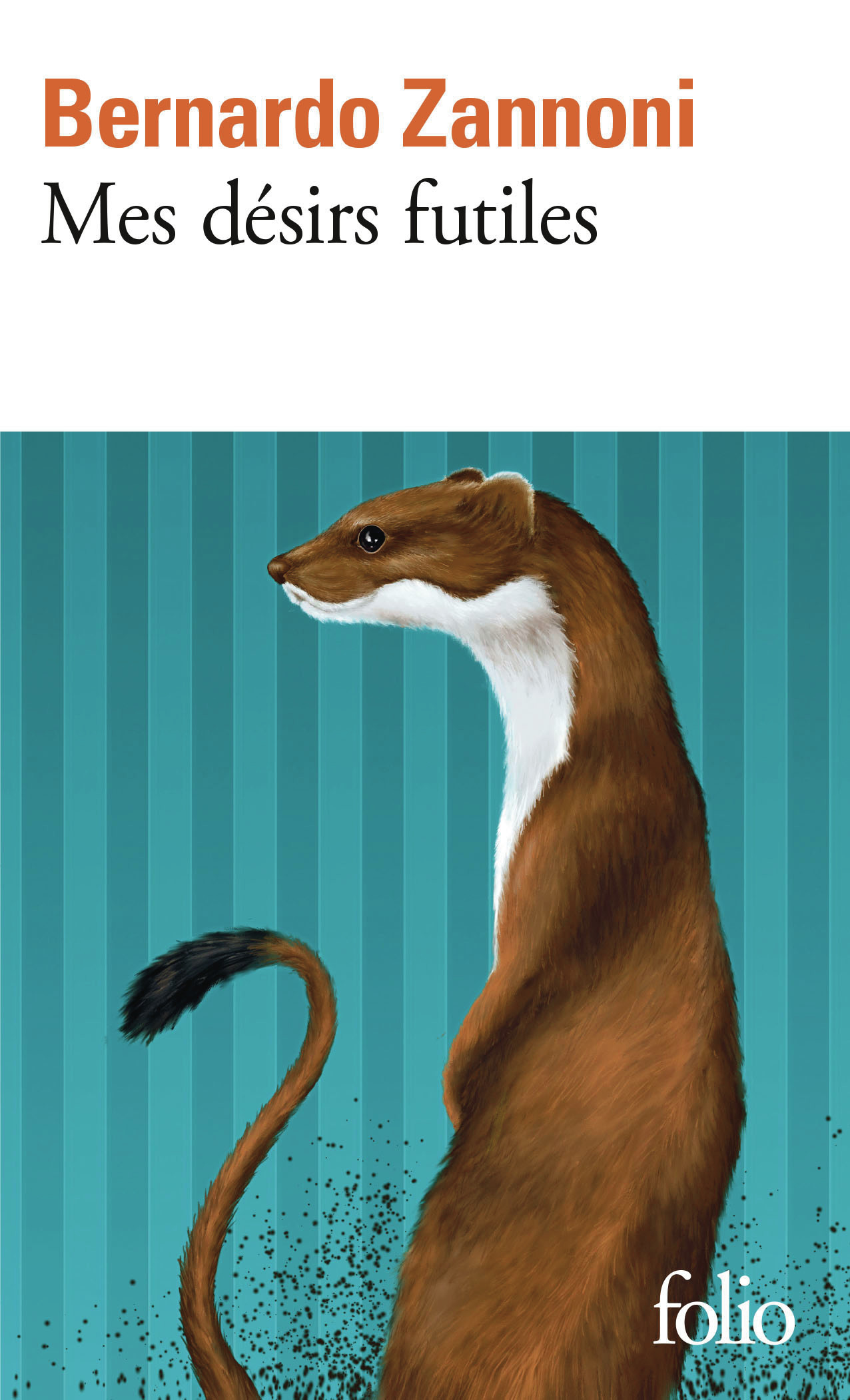 Mes désirs futiles - Bernardo Zannoni - FOLIO