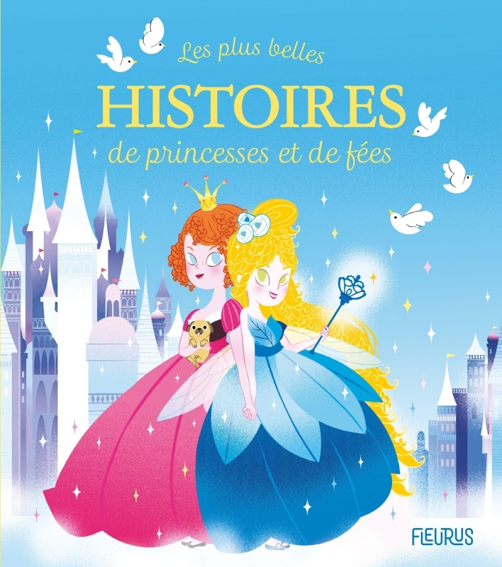 Les plus belles histoires de princesses et de fées -  Collectif - FLEURUS