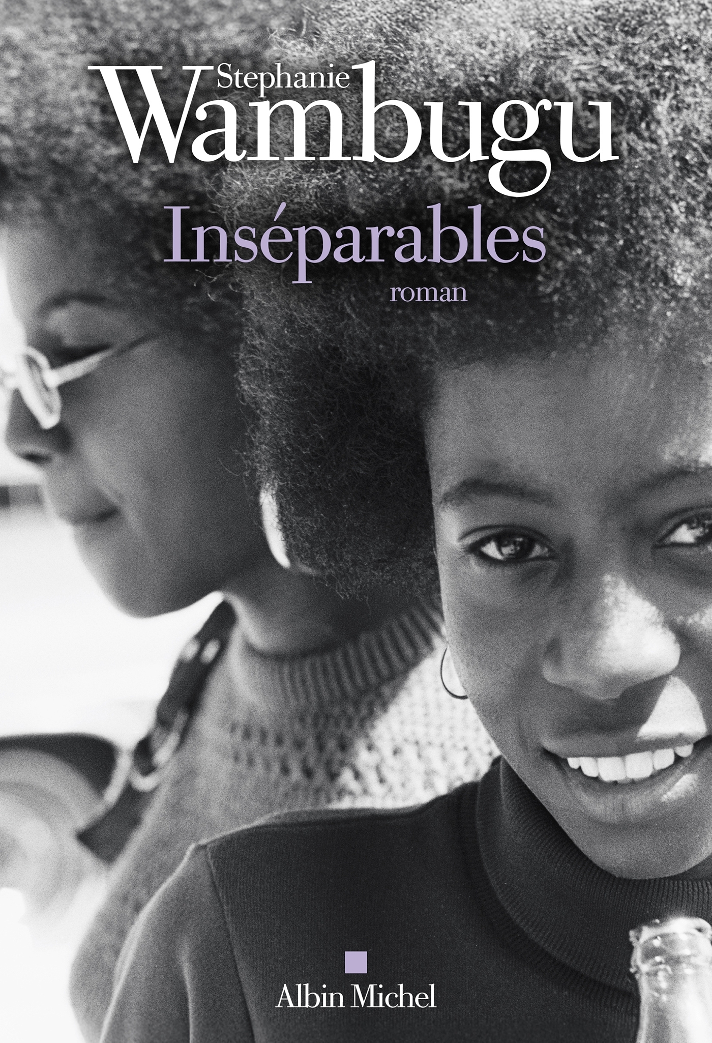 Inséparables - Stephanie Njeri Wambugu, Stephanie Wambugu - ALBIN MICHEL