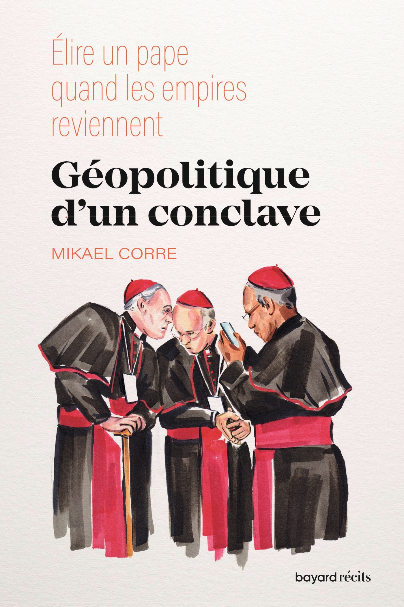 Géopolitique d'un conclave - Mikael CORRE - BAYARD ADULTE