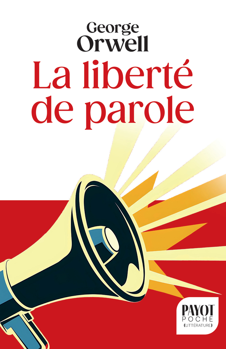 La liberté de parole - George Orwell - PAYOT
