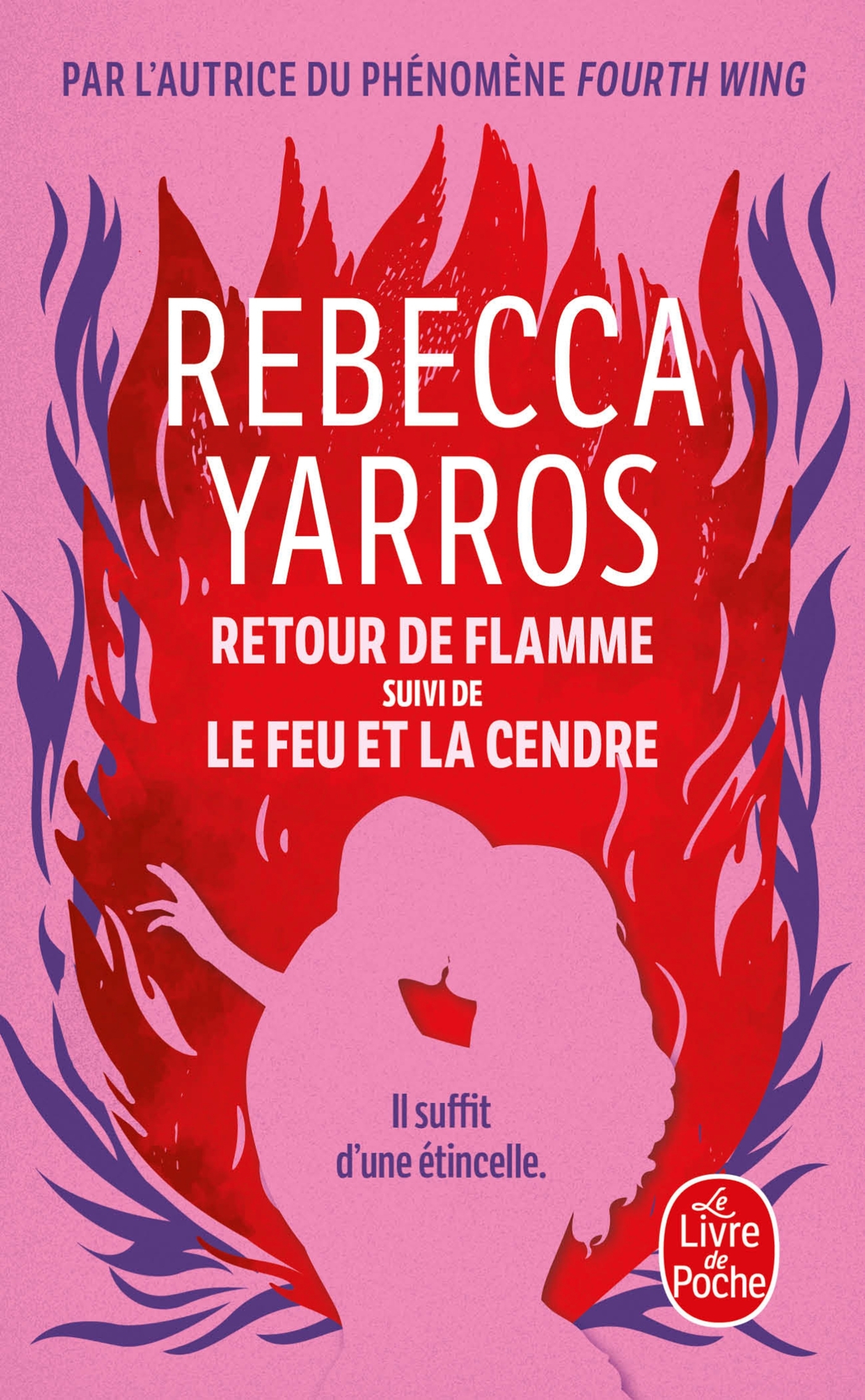 Retour de flamme suivi de Le Feu et la cendre - Rebecca Yarros - LGF