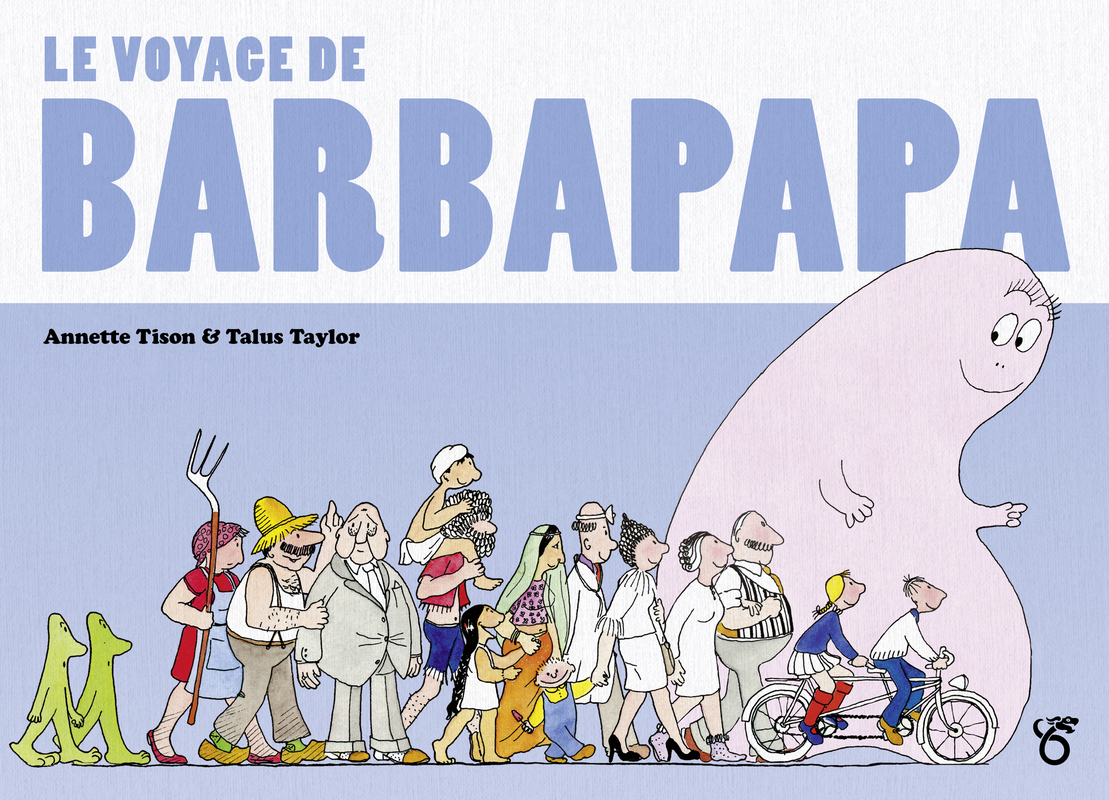 Le voyage de Barbapapa - Annette Tison, Talus Taylor - DRAGON D OR