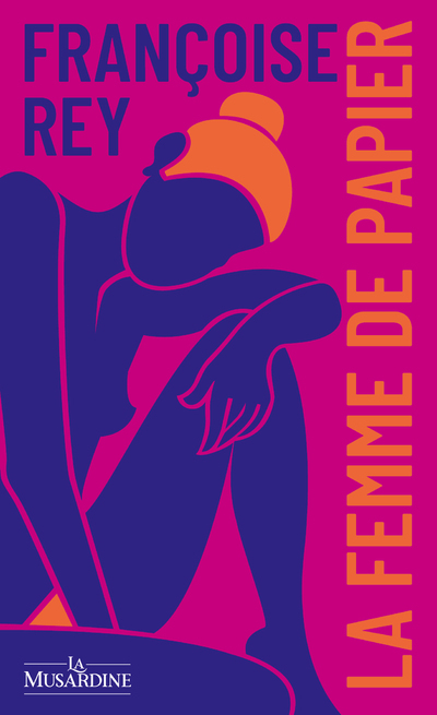La Femme de papier - Edition collector - Françoise Rey - LA MUSARDINE