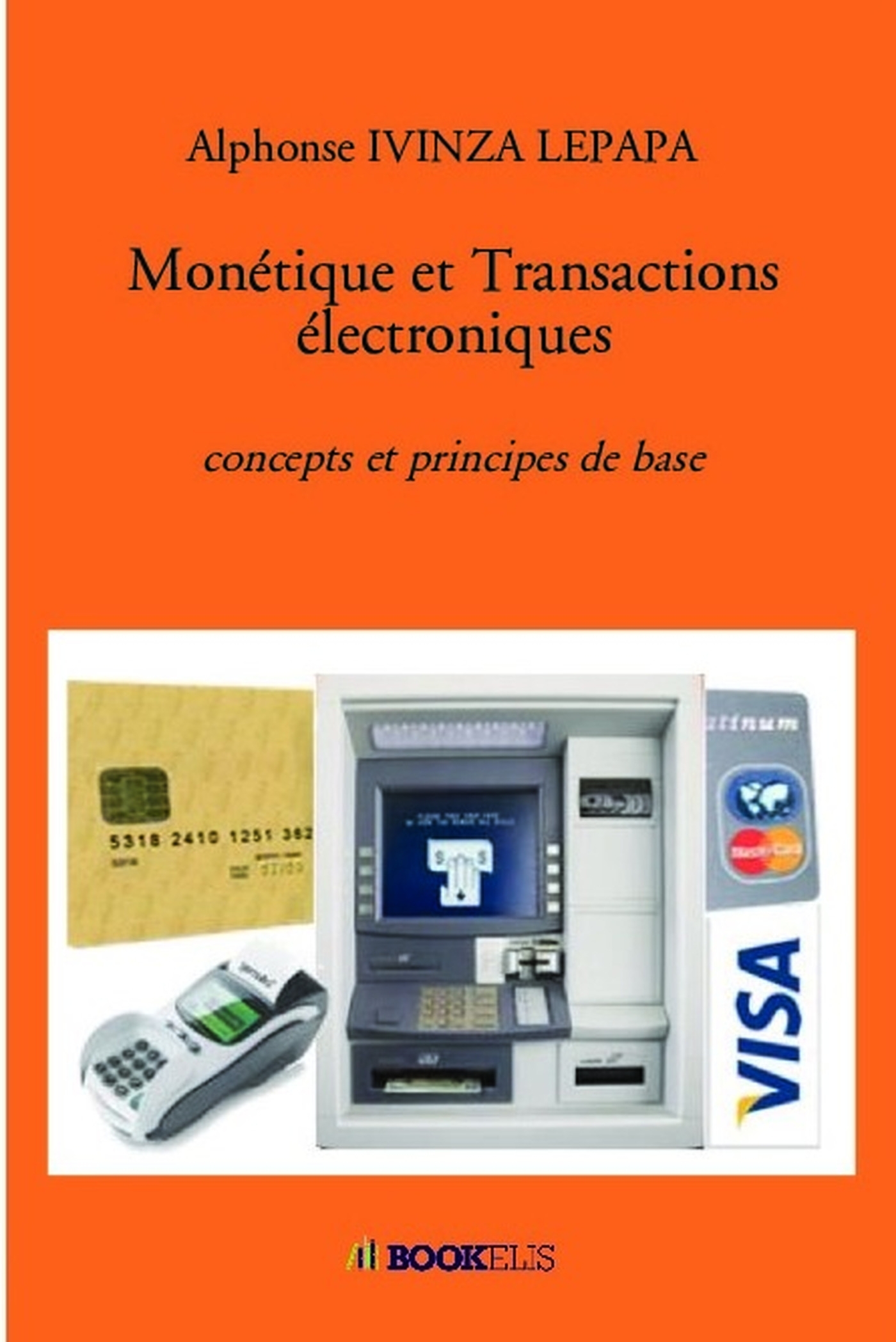 Monétique et Transactions électroniques - Alphonse IVINZA LEPAPA - BOOKELIS