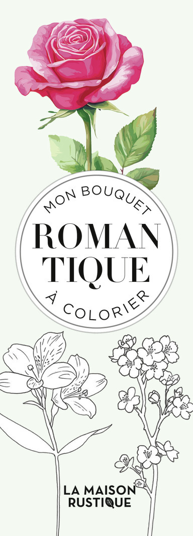 Mon bouquet romantique à colorier -  Collectif - MAISON RUSTIQUE