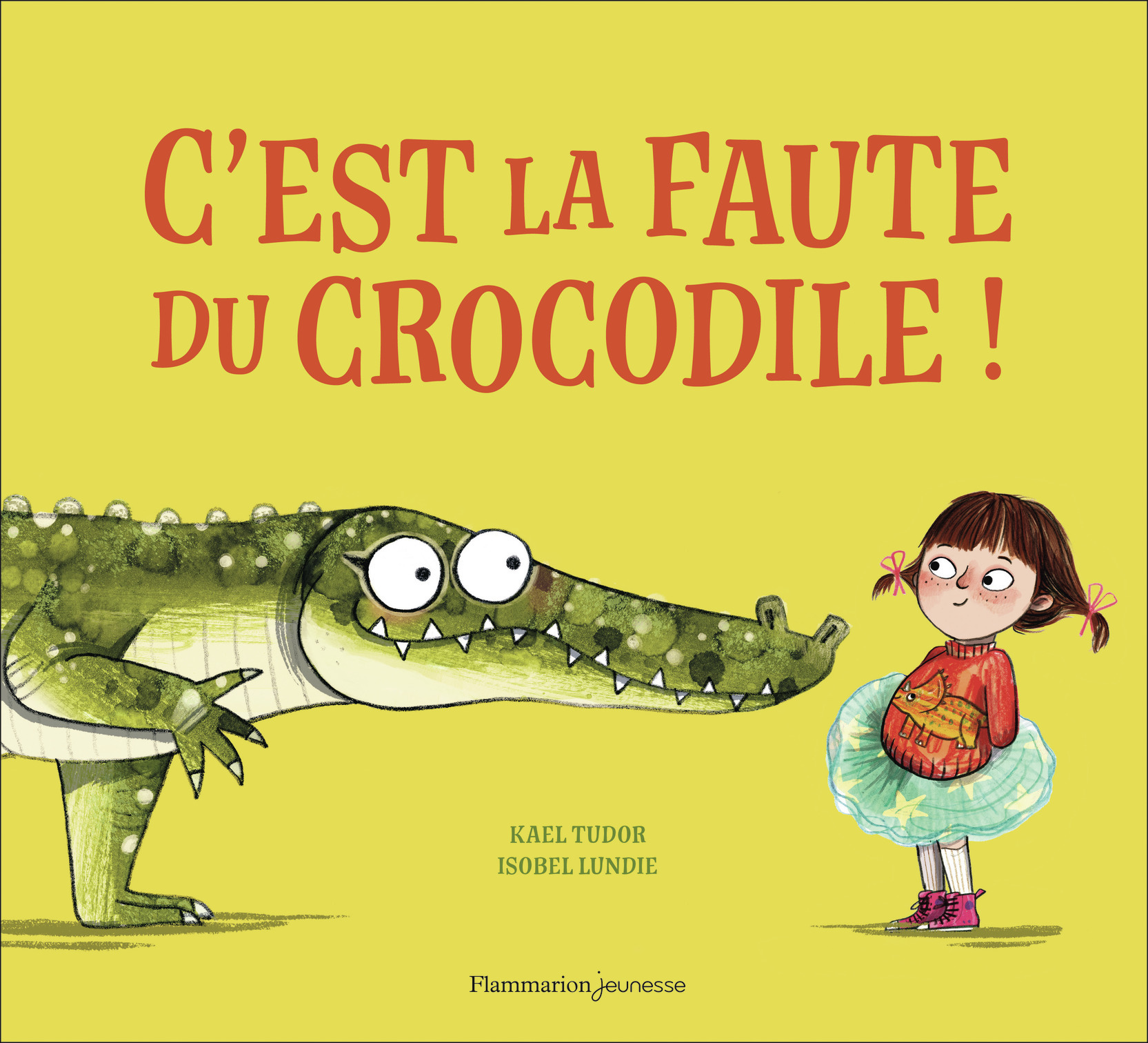 C'est la faute du crocodile ! - Isobel LUNDIE, Kael TUDOR - FLAM JEUNESSE