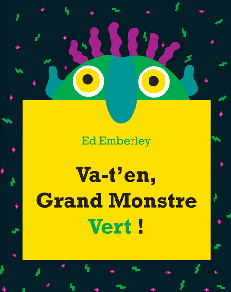 Va-t'en, Grand Monstre Vert ! - Ed Emberley - KALEIDOSCOPE