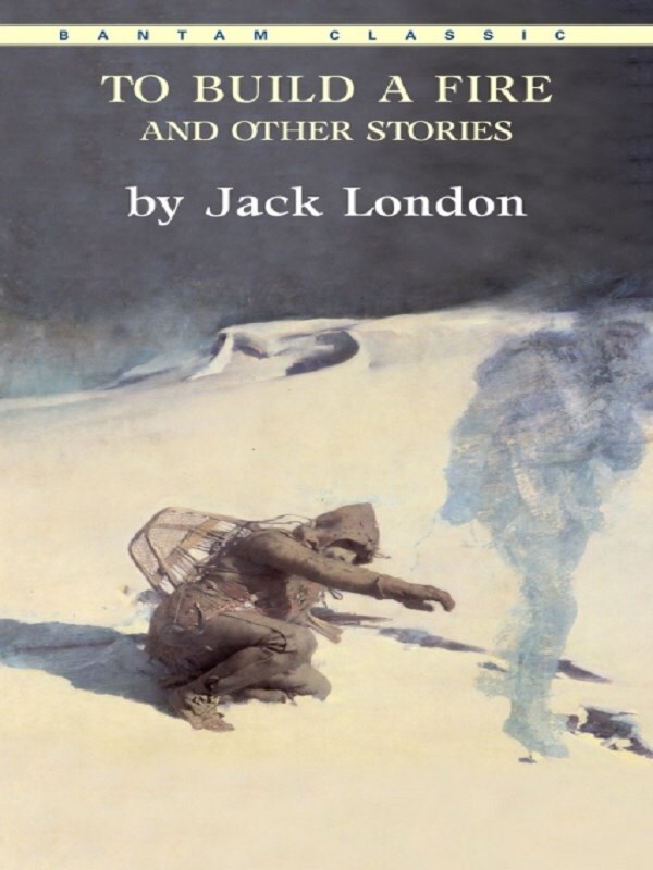 To Build a Fire and Other Stories -  London, Jack, Jack London - BANTAM US