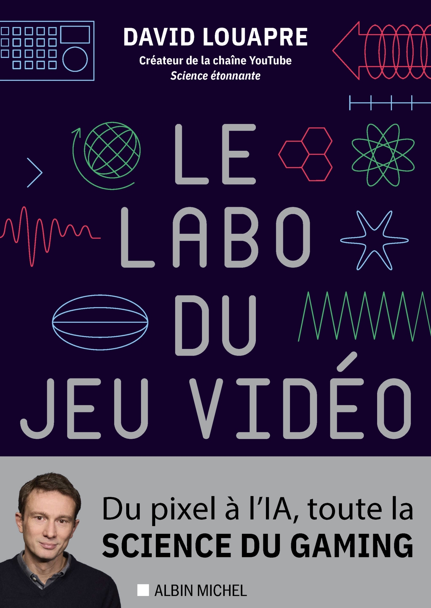 Le Labo du jeu vidéo - David Louapre - ALBIN MICHEL