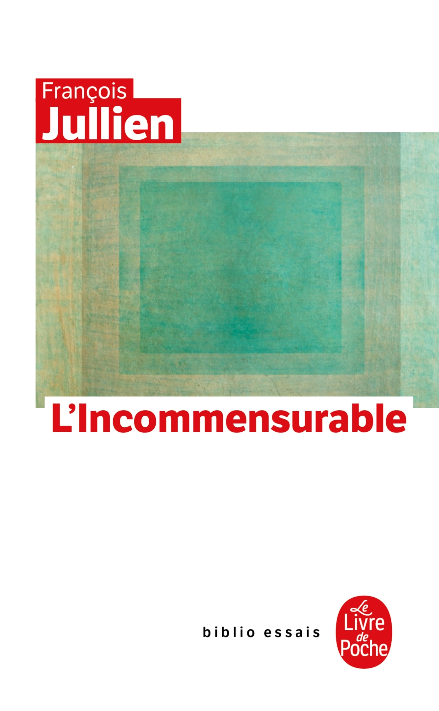L'incommensurable - François Jullien - LGF