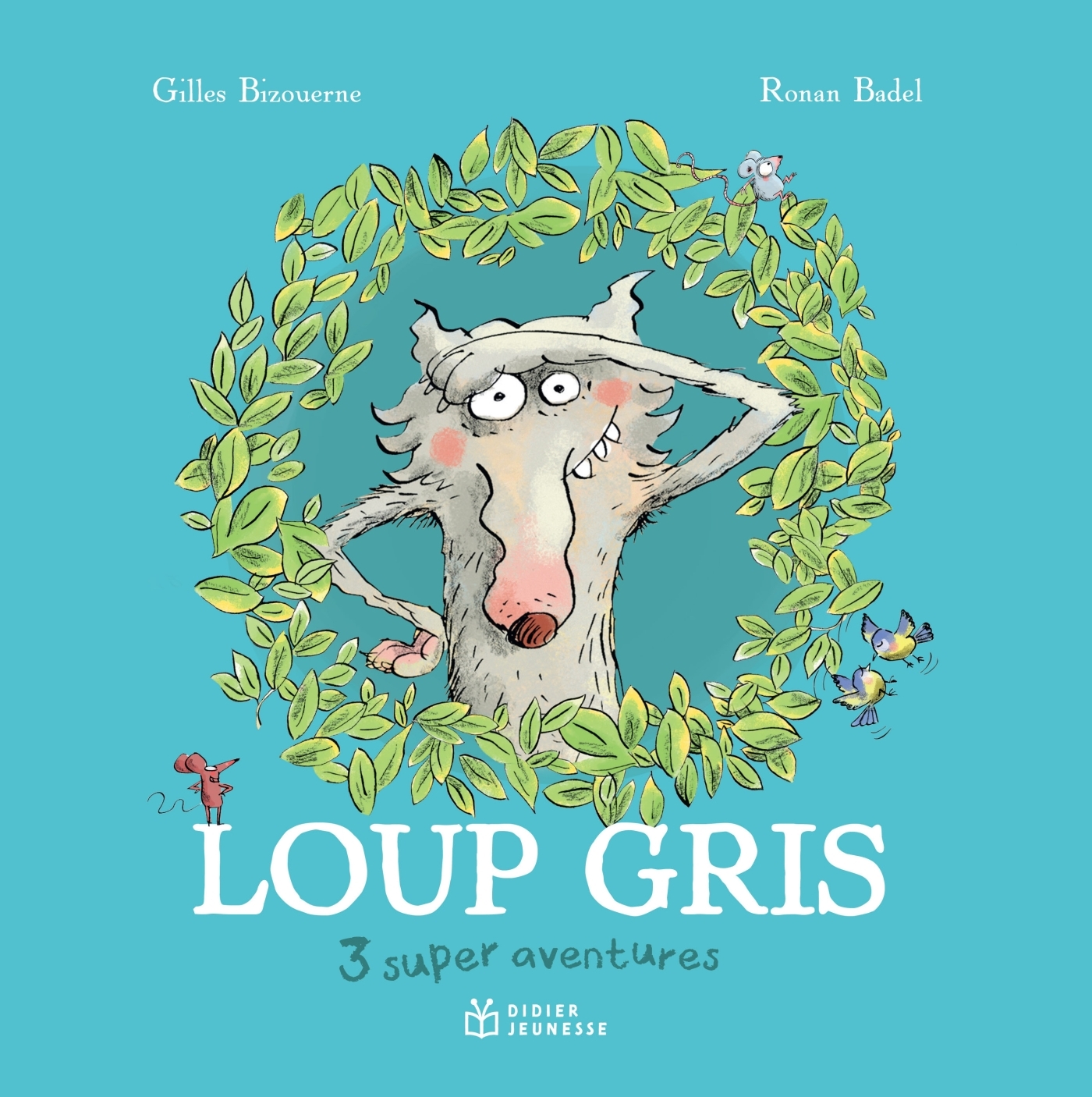 Compilation Loup gris, 3 super aventures ! - Gilles Bizouerne - DIDIER JEUNESSE